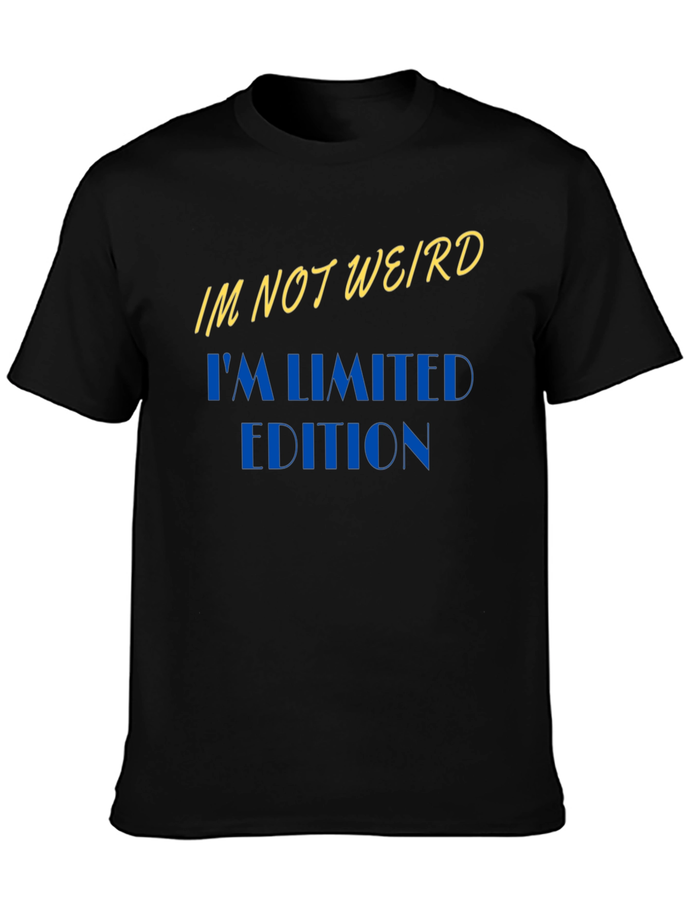 Black I'm Not Weird, I'm Limited Edition Black T-Shirt view 3