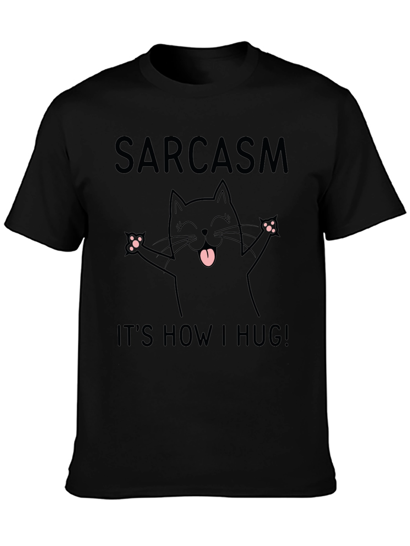 Black Sarcasm It's How I Hug T-Shirt view 3