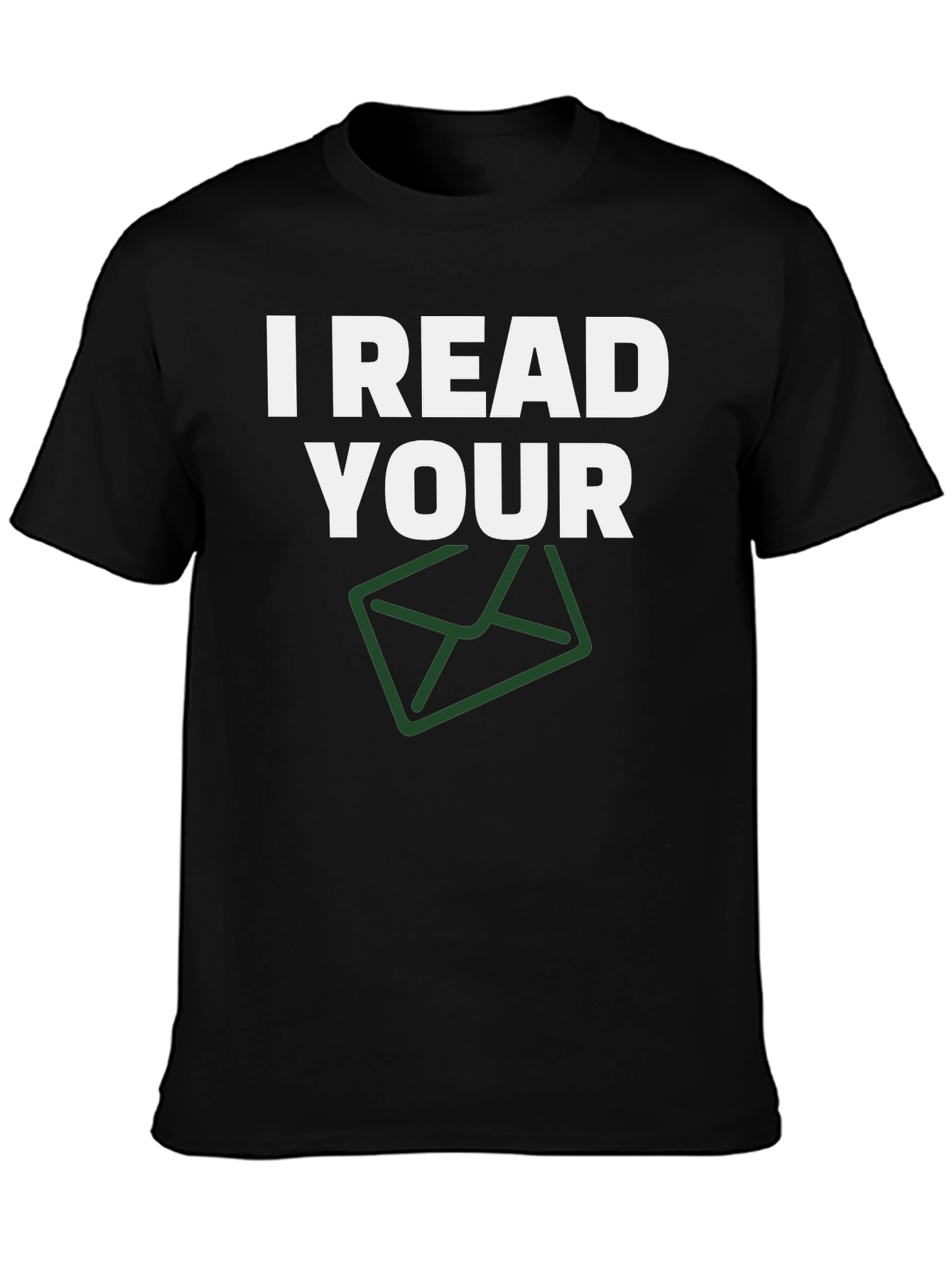 Black I Read Your Email T-Shirt - Funny Graphic Tee view 3