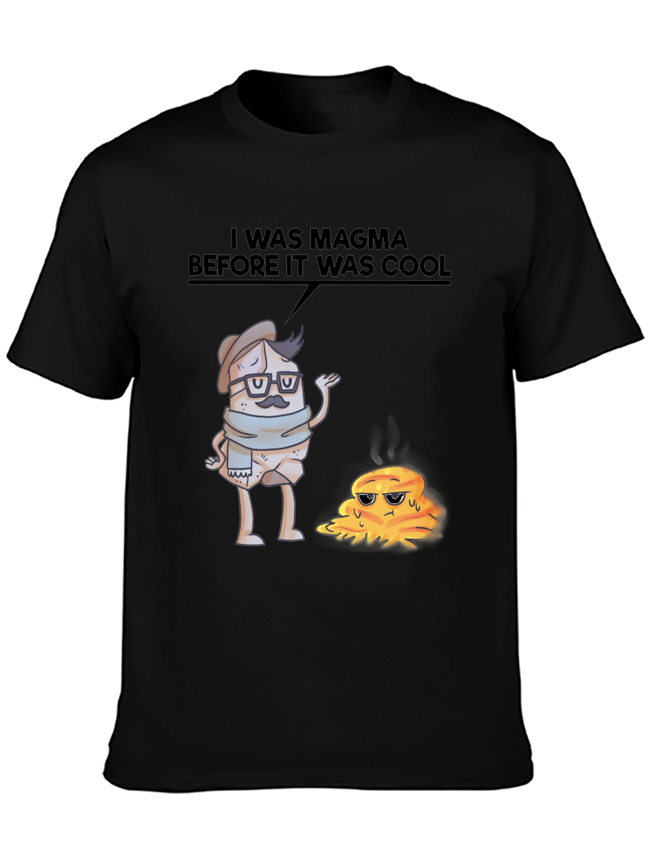 Black I Was Magma Before It Was Cool T-Shirt view 3
