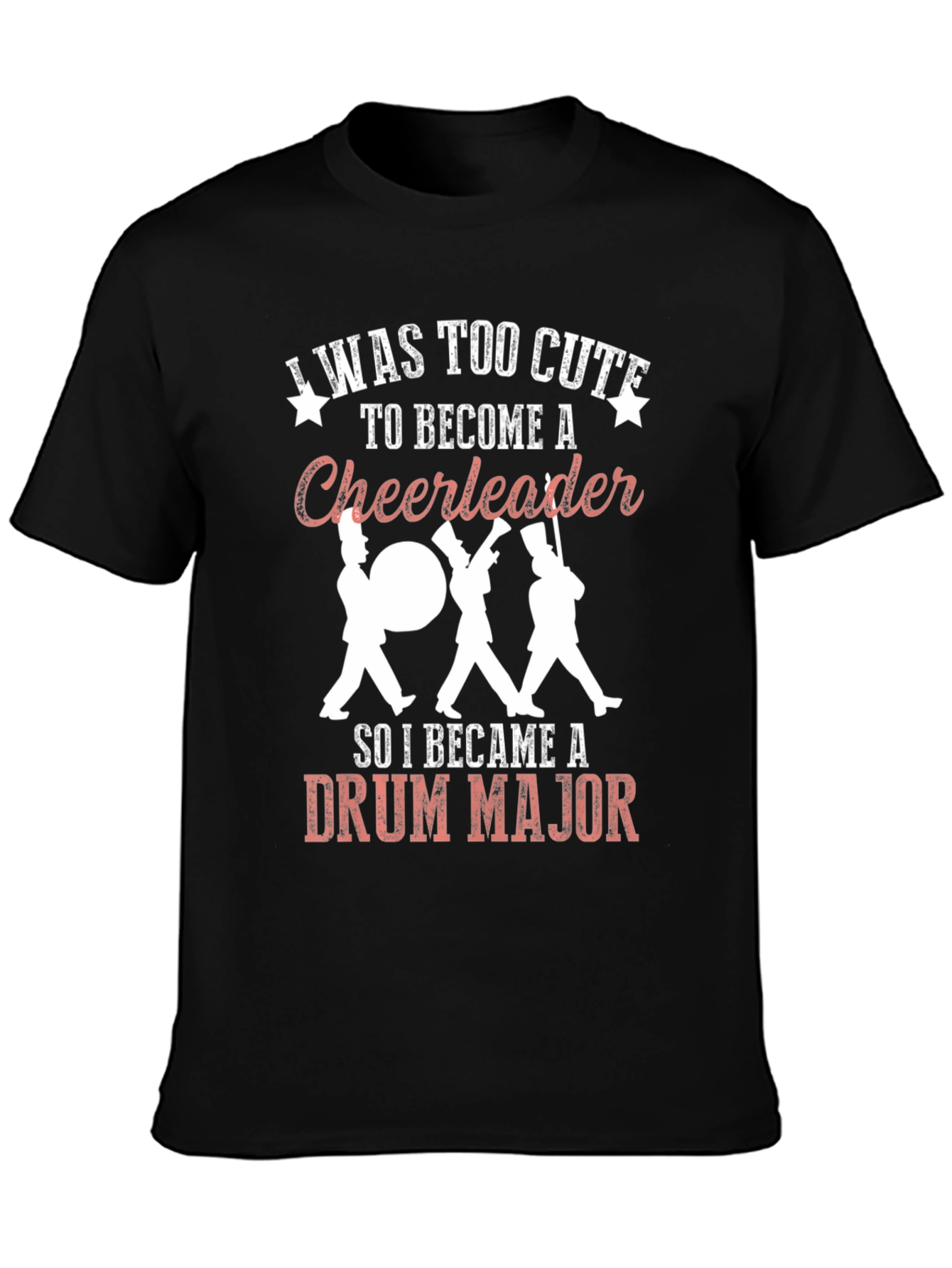 Black Funny Drum Major T-Shirt: Too Cute For Cheerleader view 3
