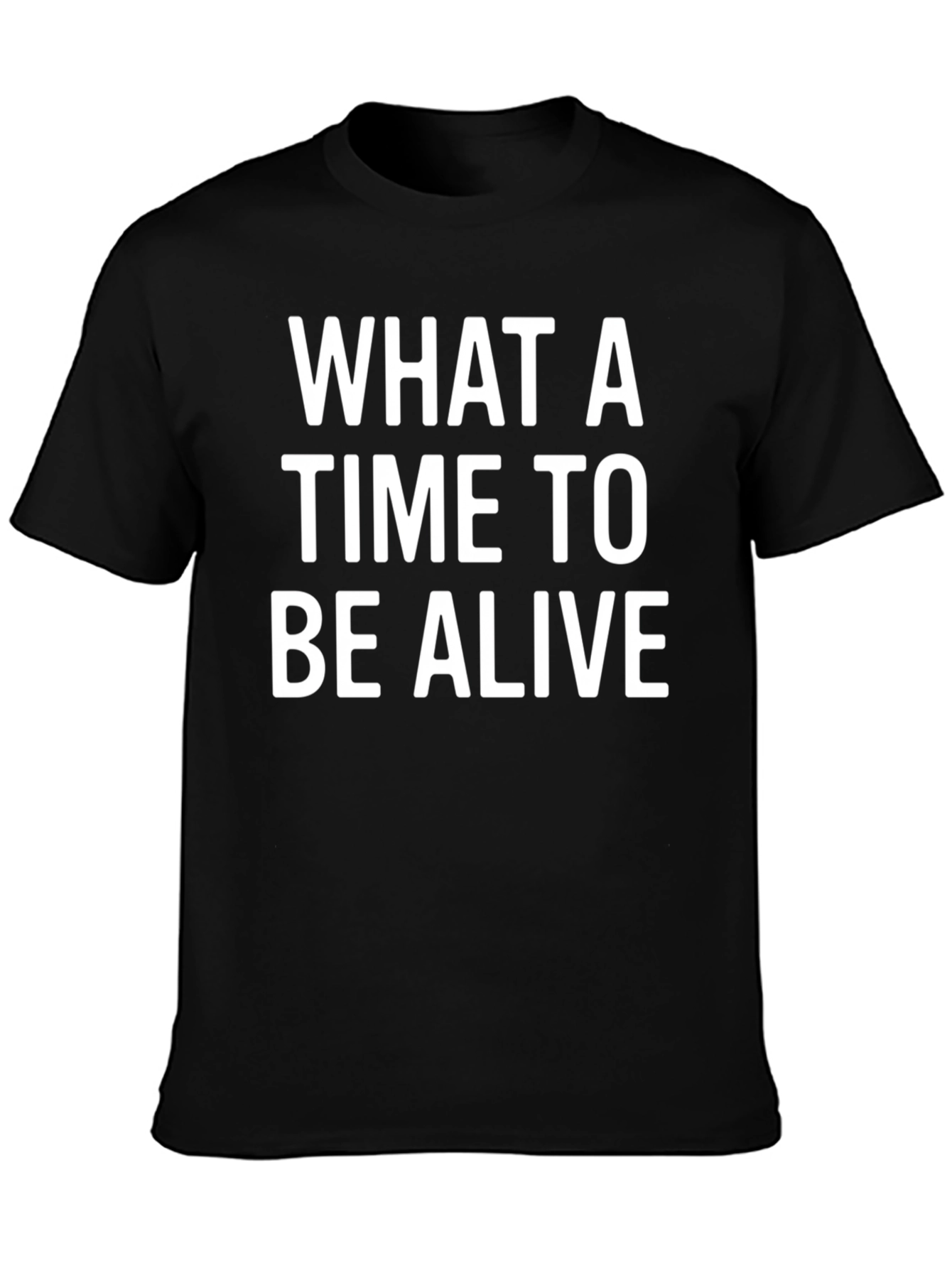 Black What a Time to Be Alive T-Shirt view 3