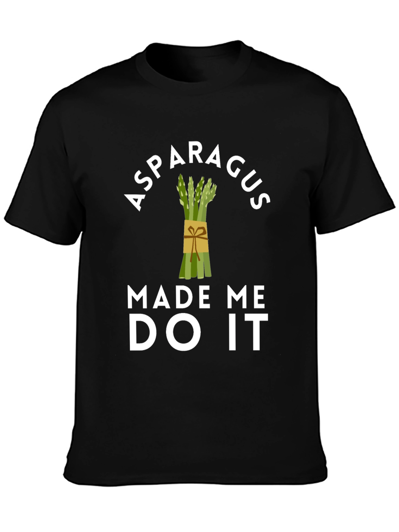 Black Asparagus Made Me Do It T-Shirt view 3
