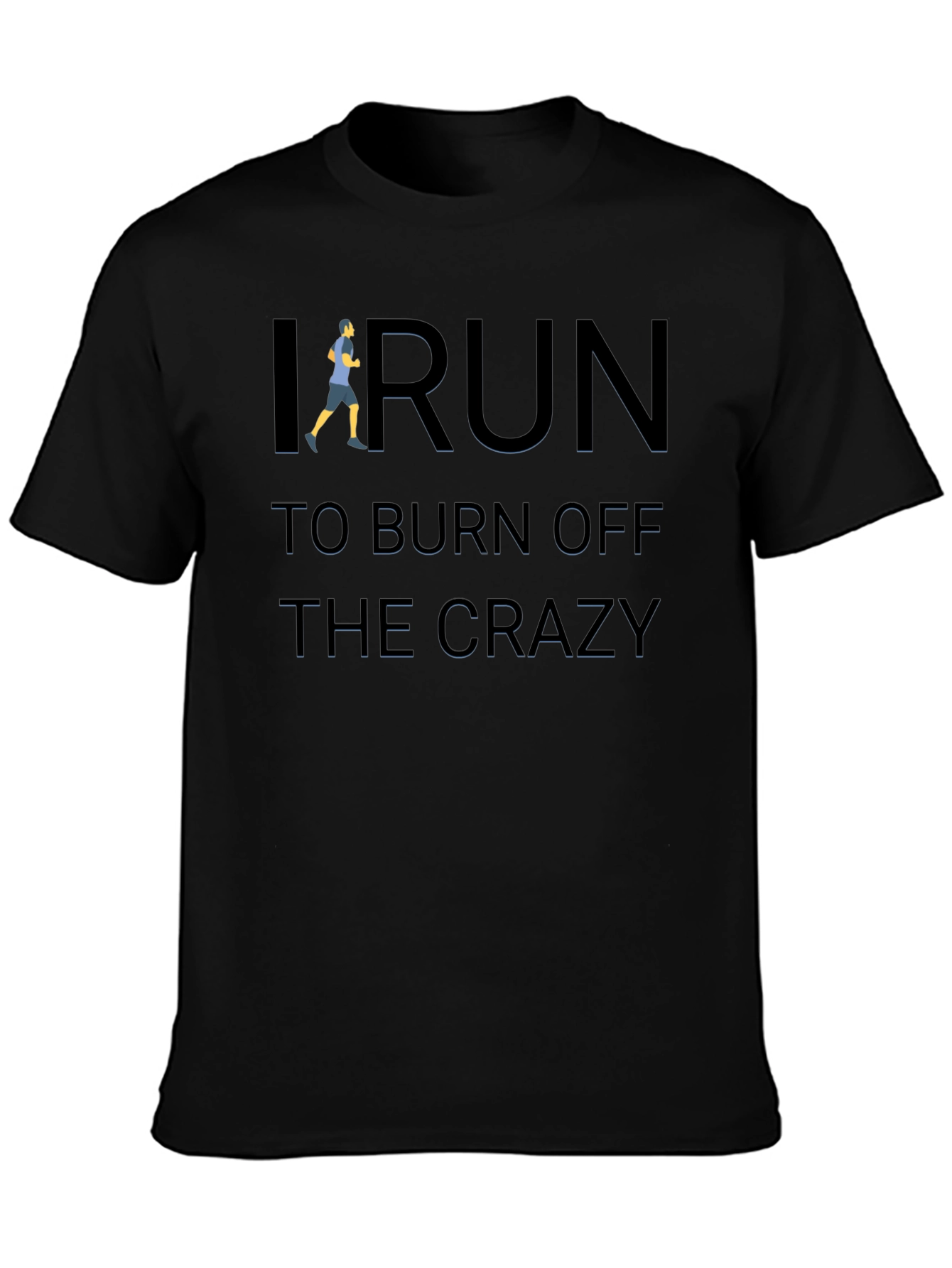 Black I Run to Burn Off the Crazy Black Graphic T-Shirt view 3