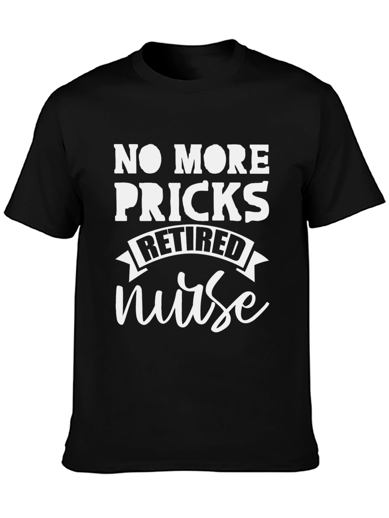 Black Funny Retired Nurse T-Shirt - No More Pricks view 3