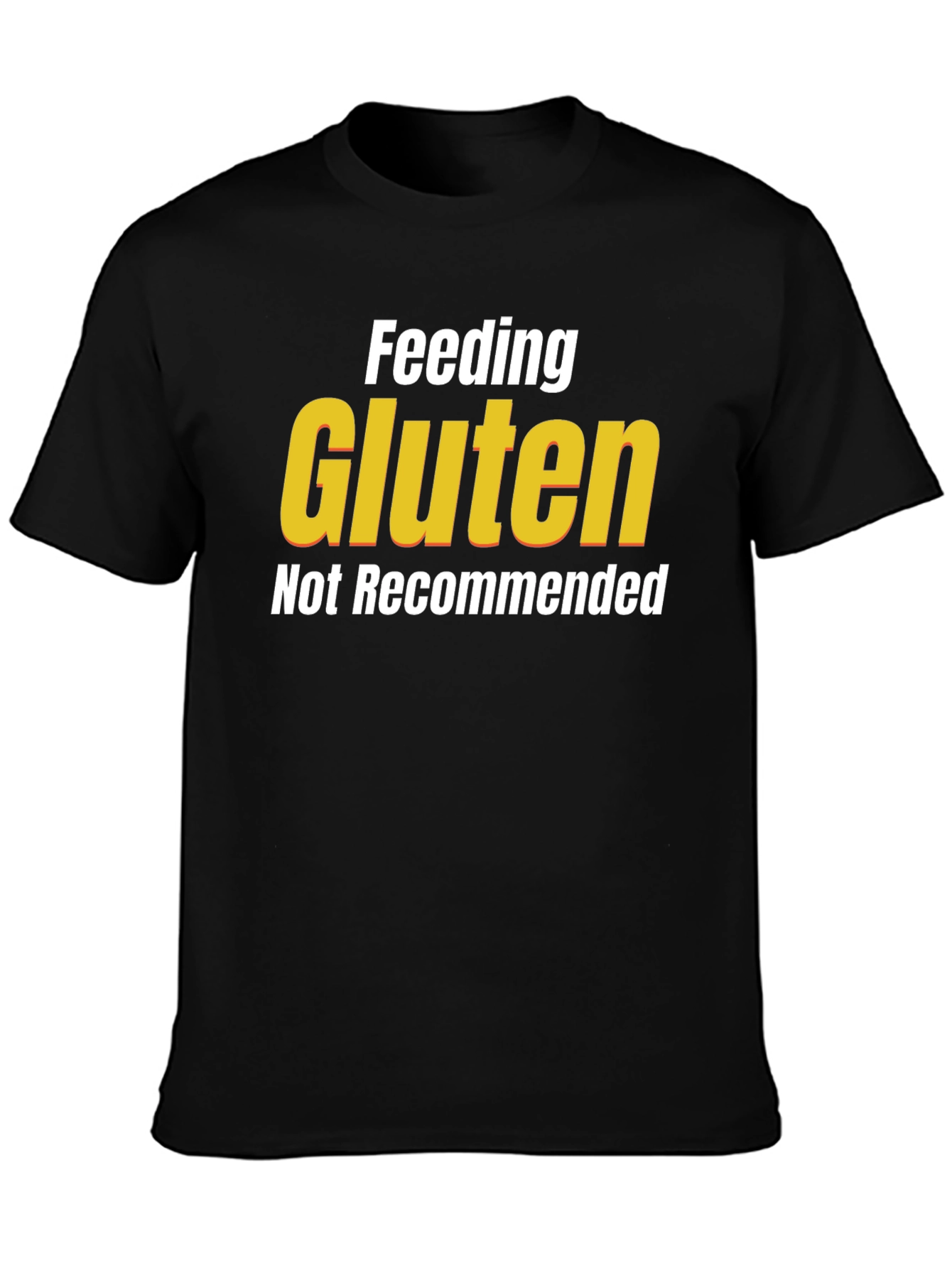 Black Feeding Gluten Not Recommended T-Shirt view 3