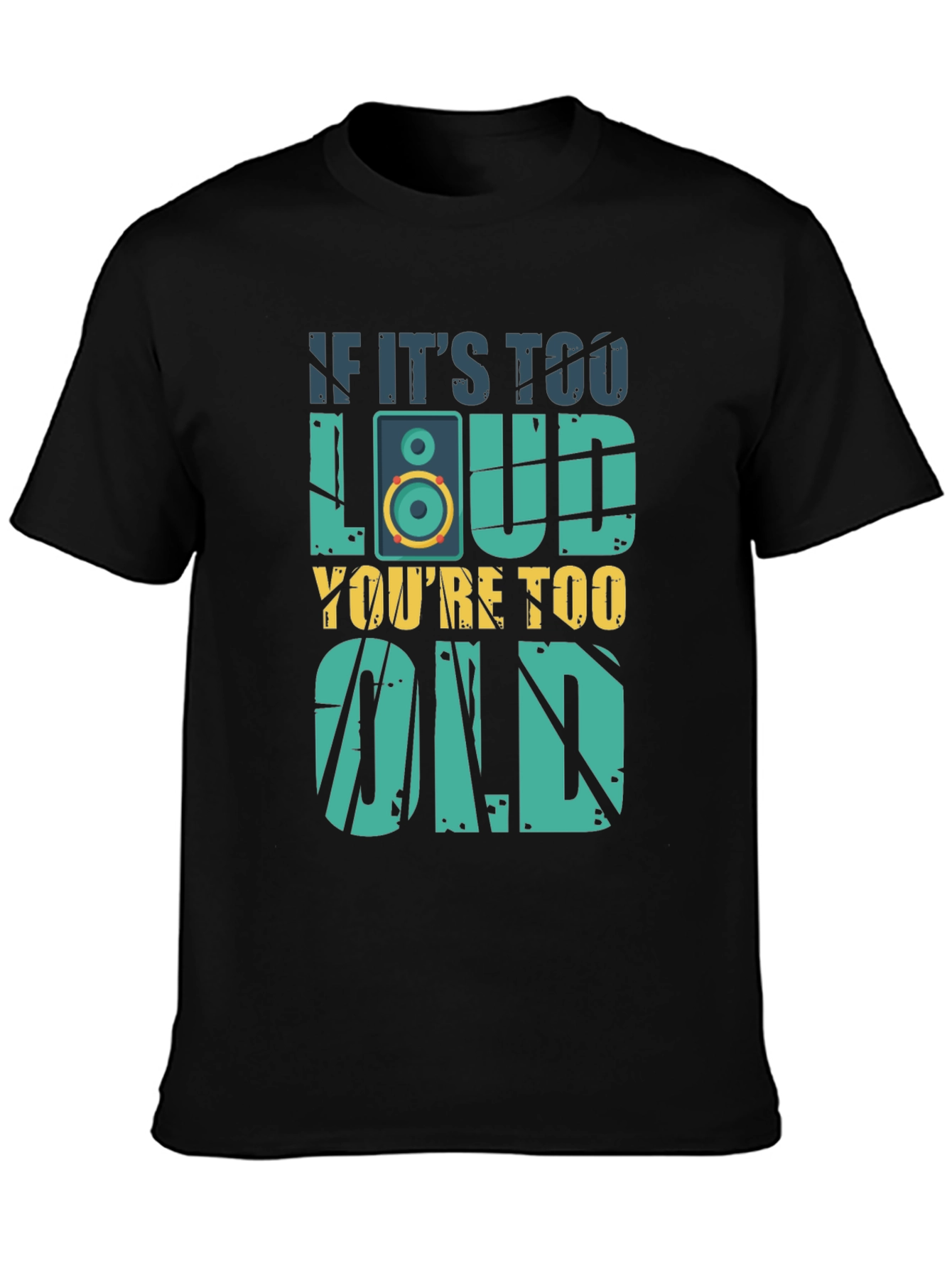 Black If It's Too Loud You're Too Old T-Shirt view 3