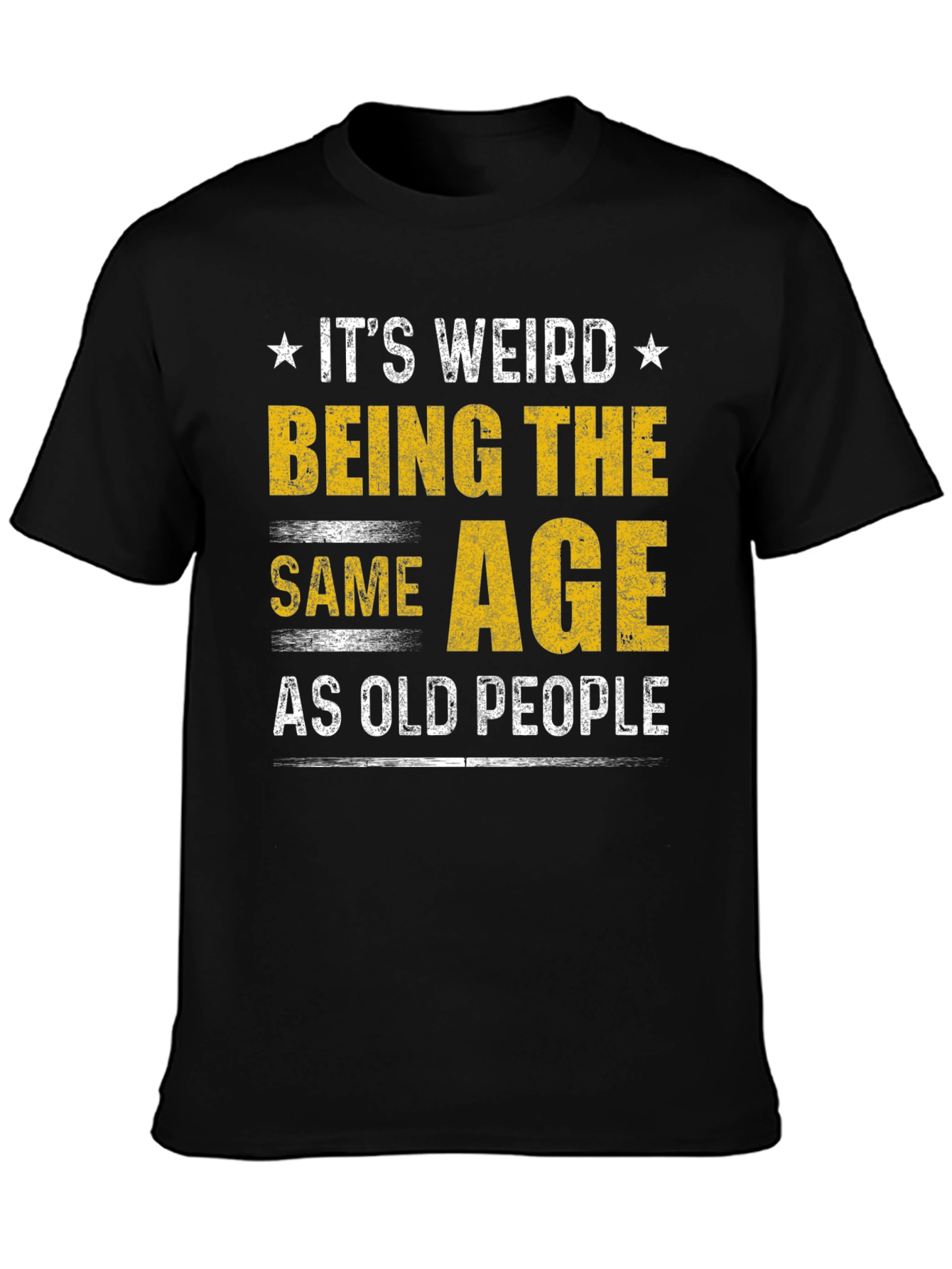 Black It's Weird Being The Same Age As Old People Funny T-Shirt view 3