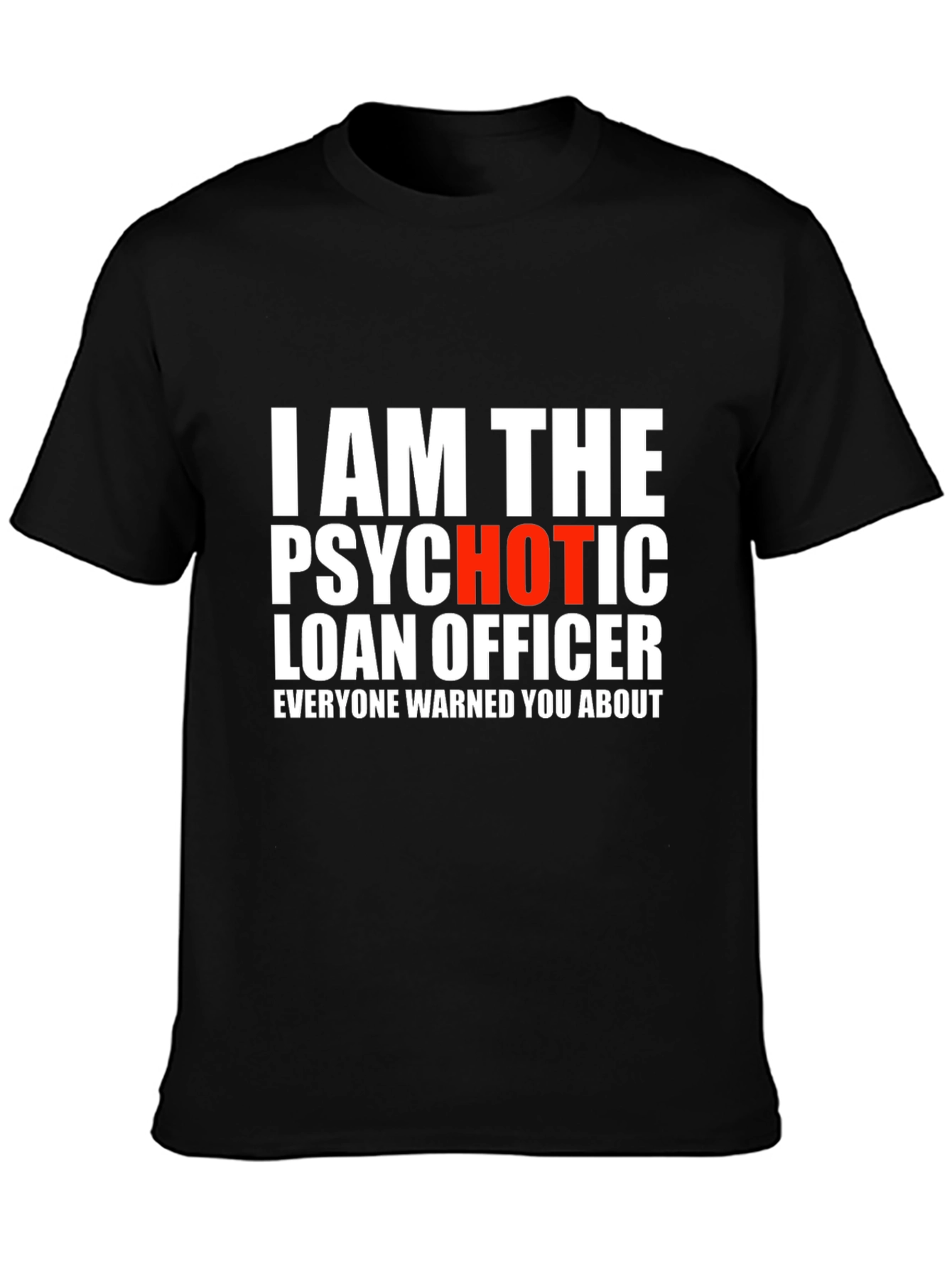 Black Psychotic Loan Officer Graphic T-Shirt view 3