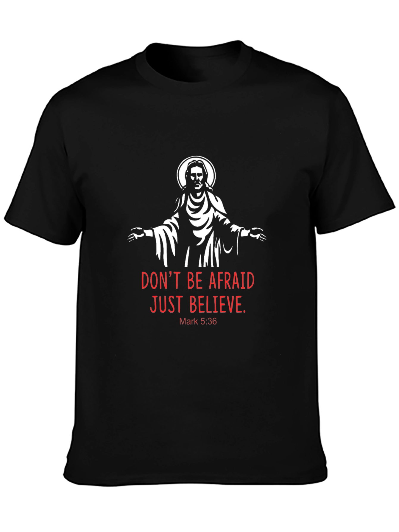Faith-Based Tee: Don't Be Afraid, Just Believe - 3
