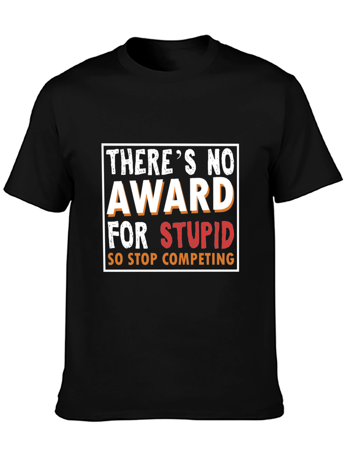 Black Funny Graphic Tee - There's No Award For Stupid! view 3