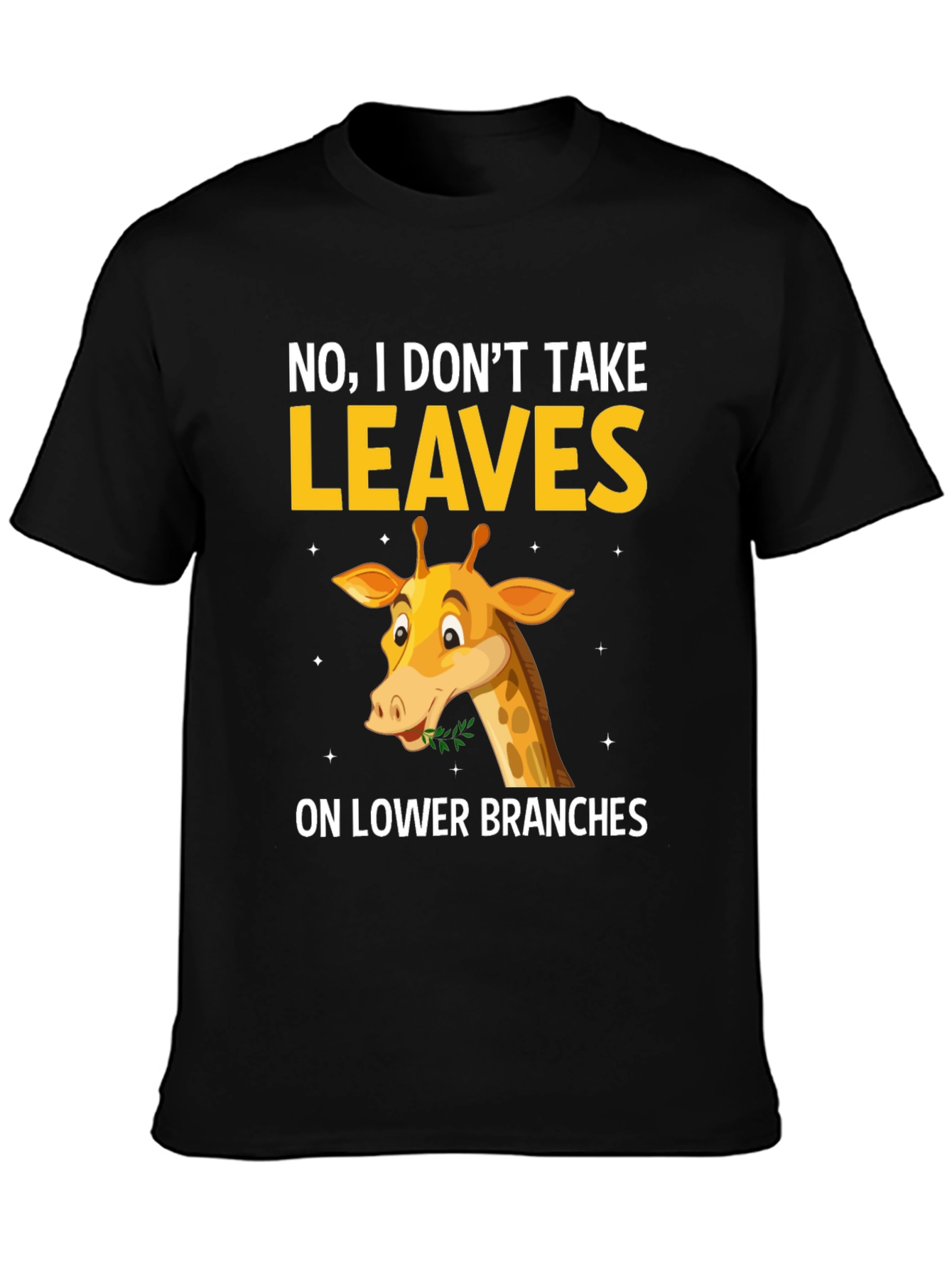 Black Funny Giraffe T-Shirt - I Don't Take Leaves view 3