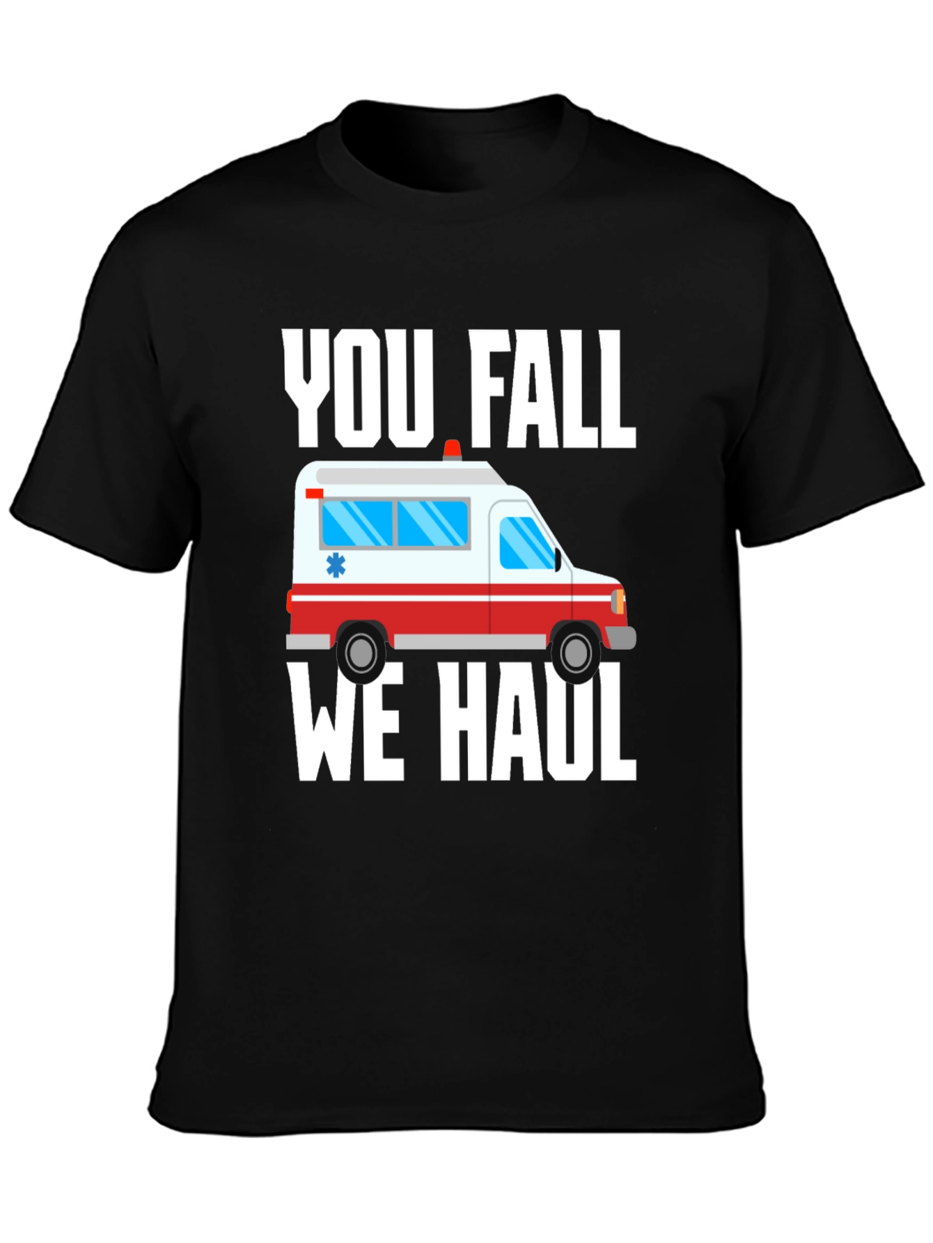 Black Funny Paramedic T-Shirt - You Fall We Haul Ambulance view 3