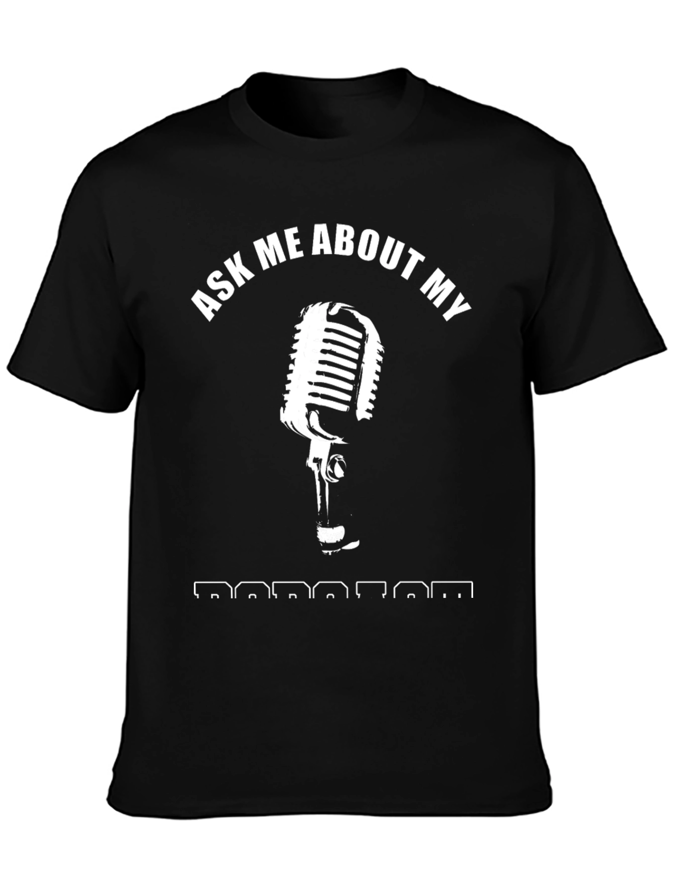 Black Ask Me About My Podcast T-Shirt view 3