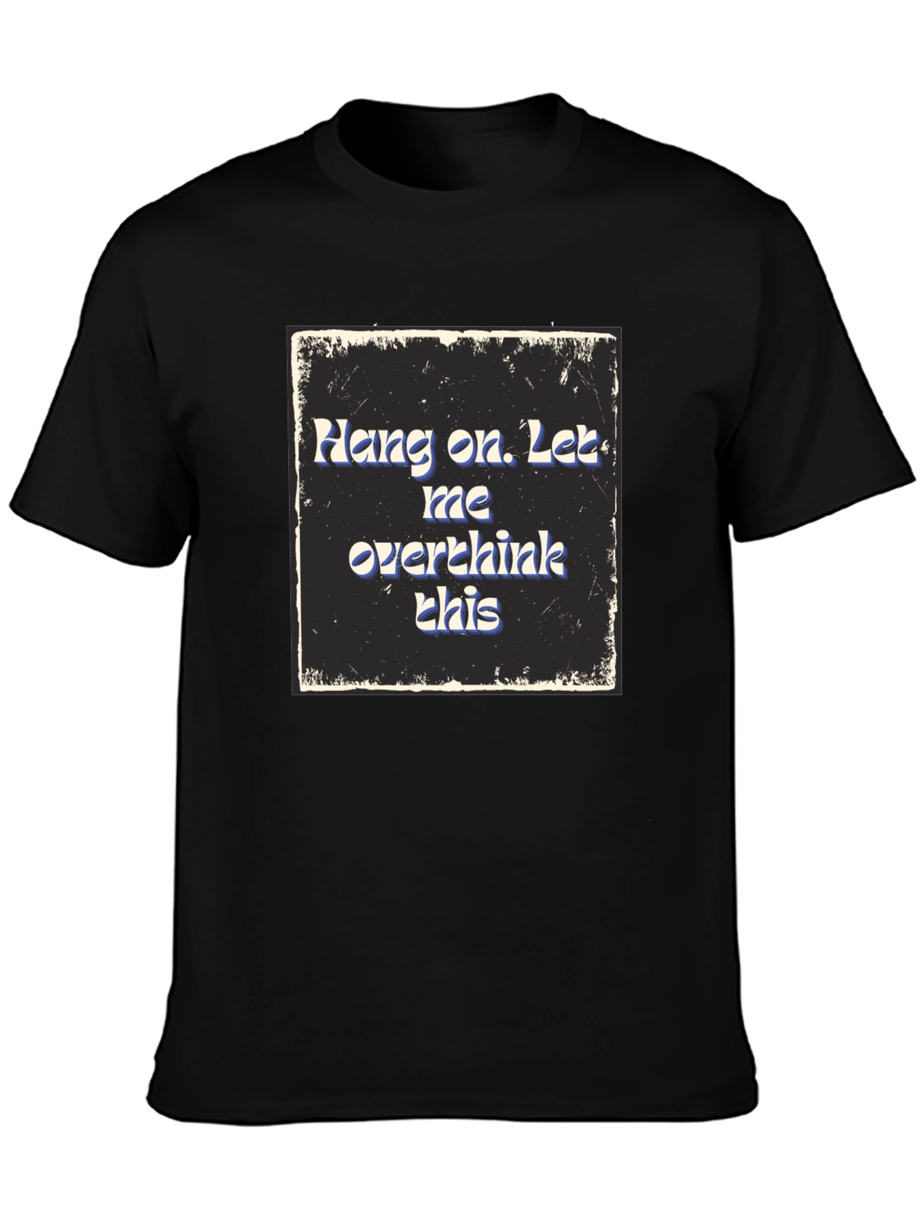 Black Hang On Overthink T-Shirt - Comfy Cotton Blend Tee view 3