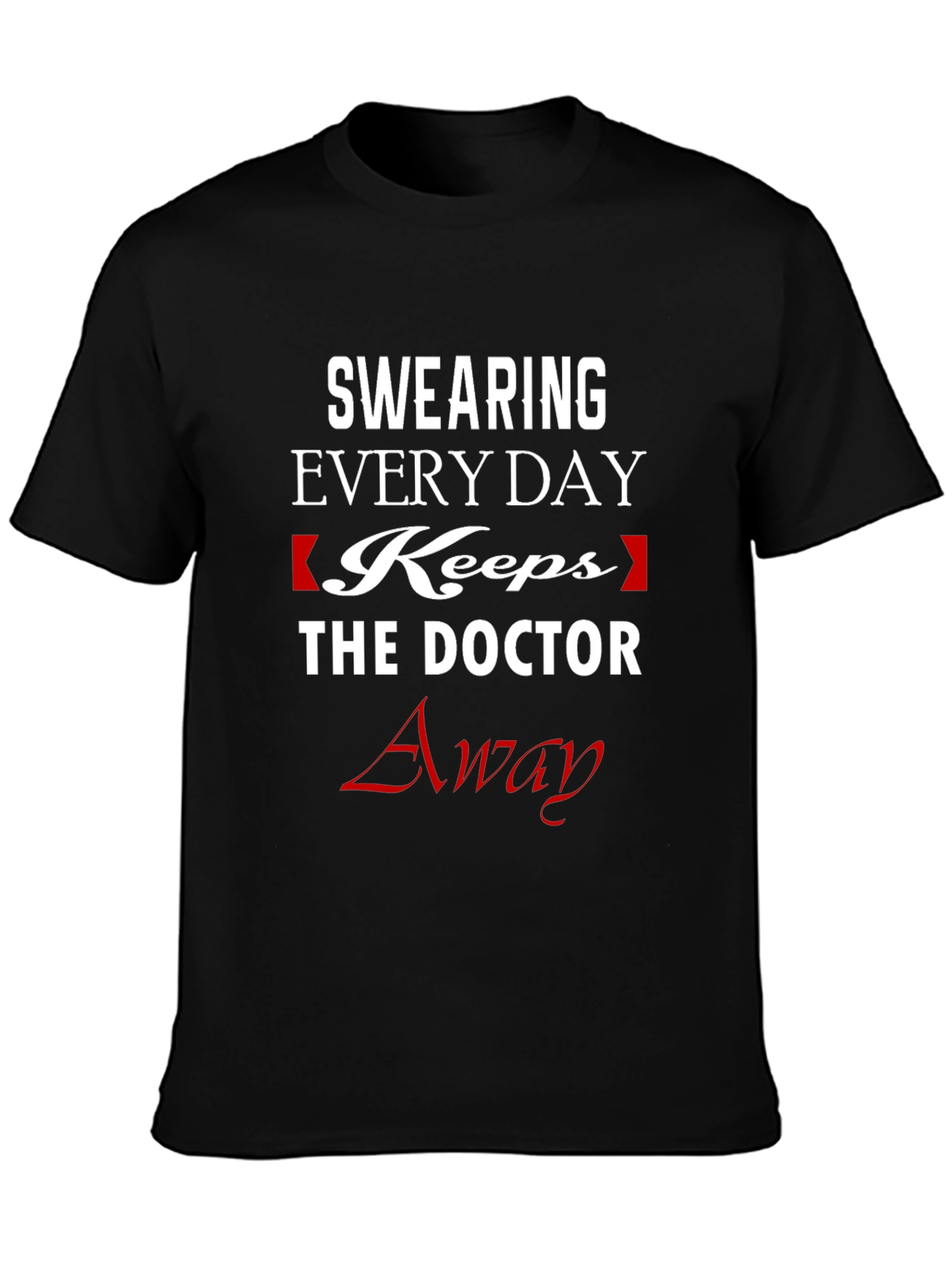 Black Swearing Keeps The Doctor Away Funny T-Shirt view 3