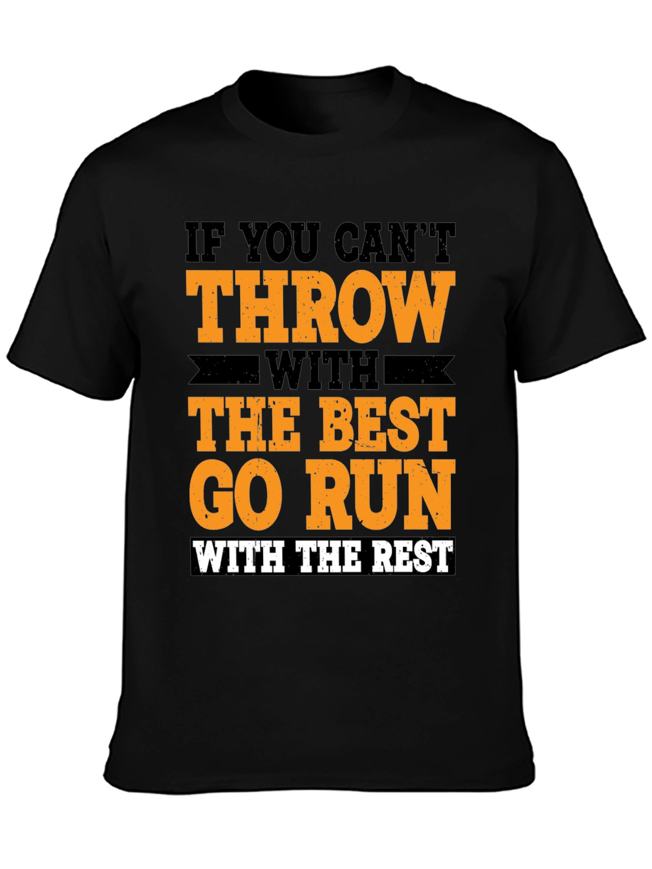 Black Funny Thrower's T-Shirt: If You Can't Throw, Go Run! view 3