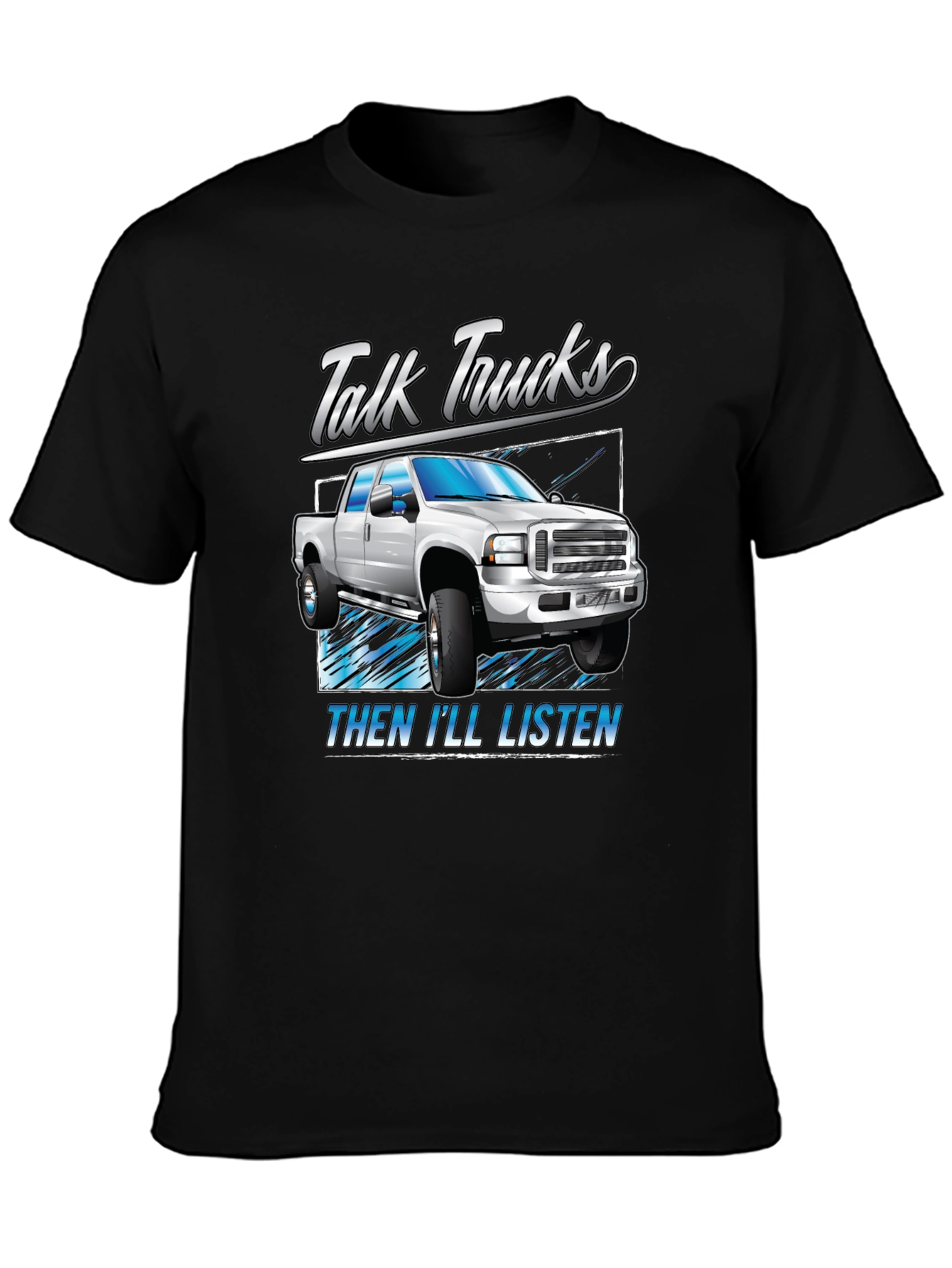 Black Talk Trucks Then I'll Listen T-Shirt view 3