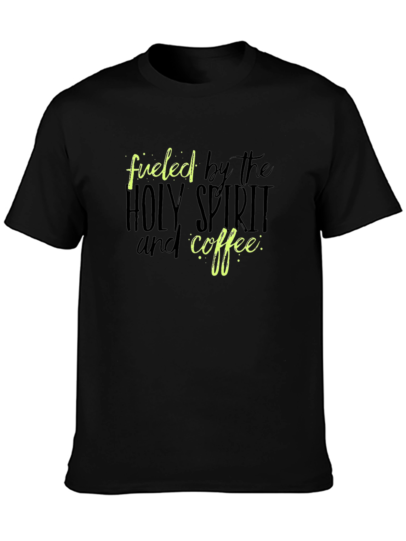 Black Fueled by Holy Spirit and Coffee Black Tee view 3