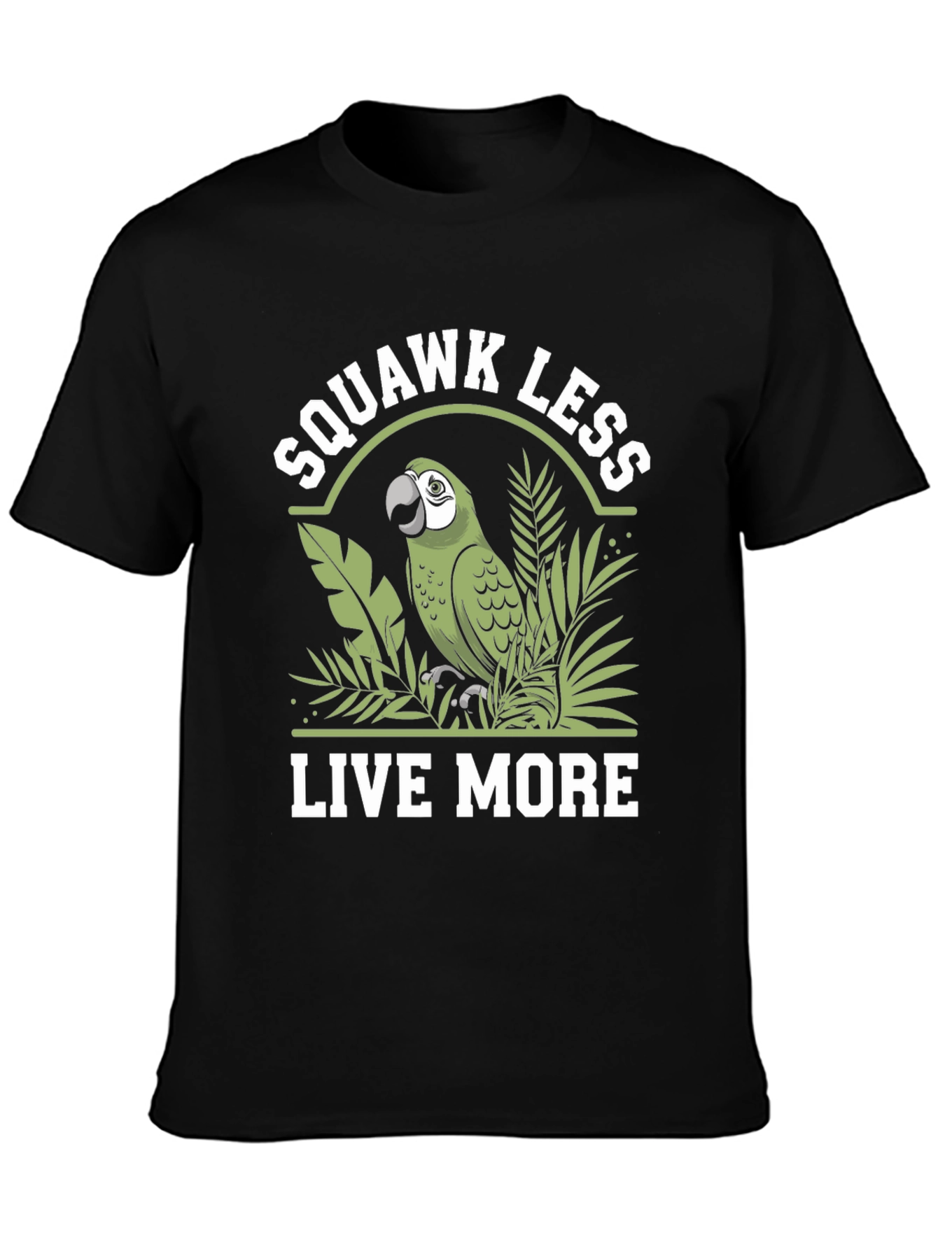 Black Squawk Less Live More Parrot T-Shirt view 3