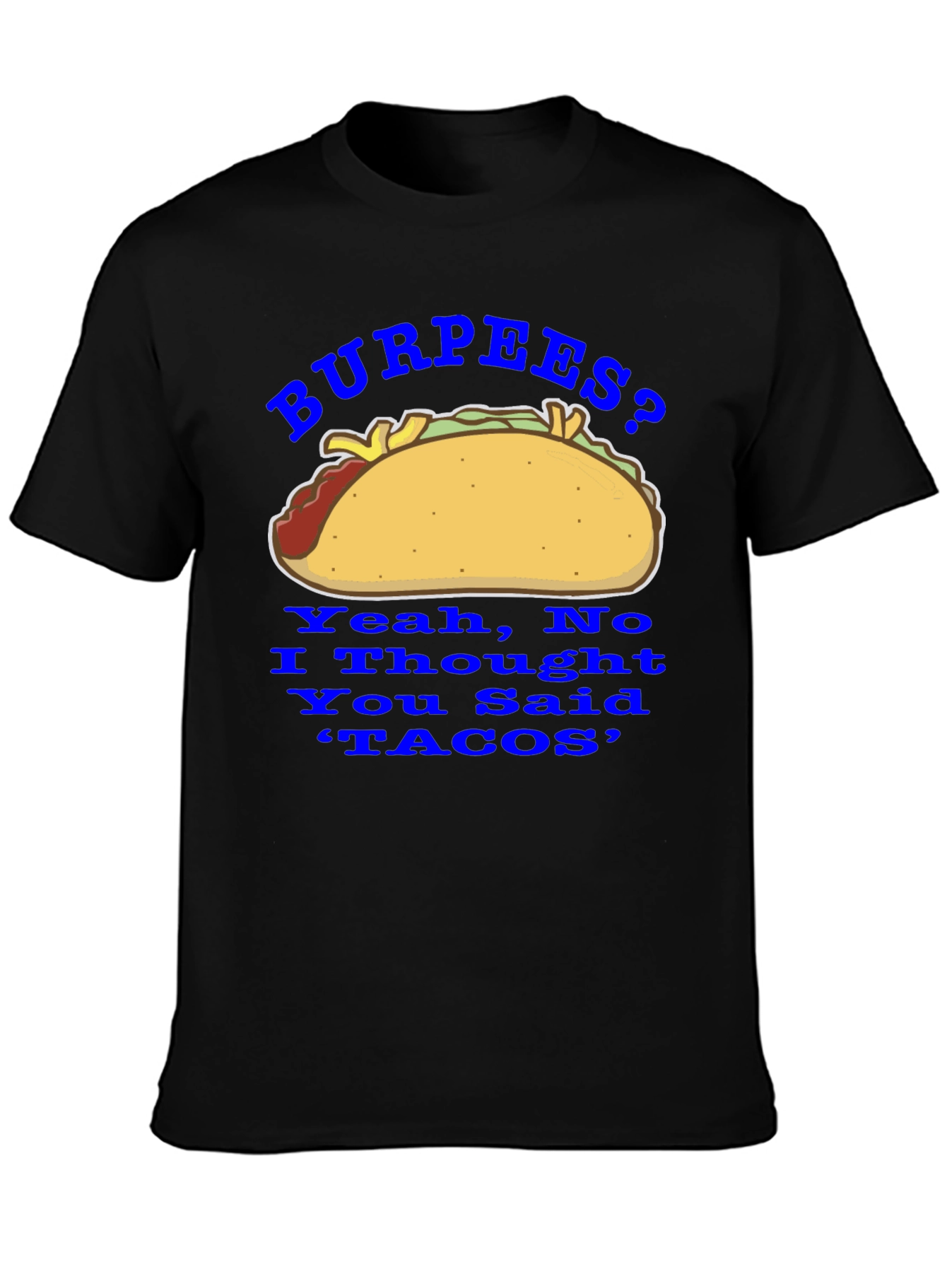 Black Burpees? No, Tacos! Funny Foodie Graphic Tee view 3