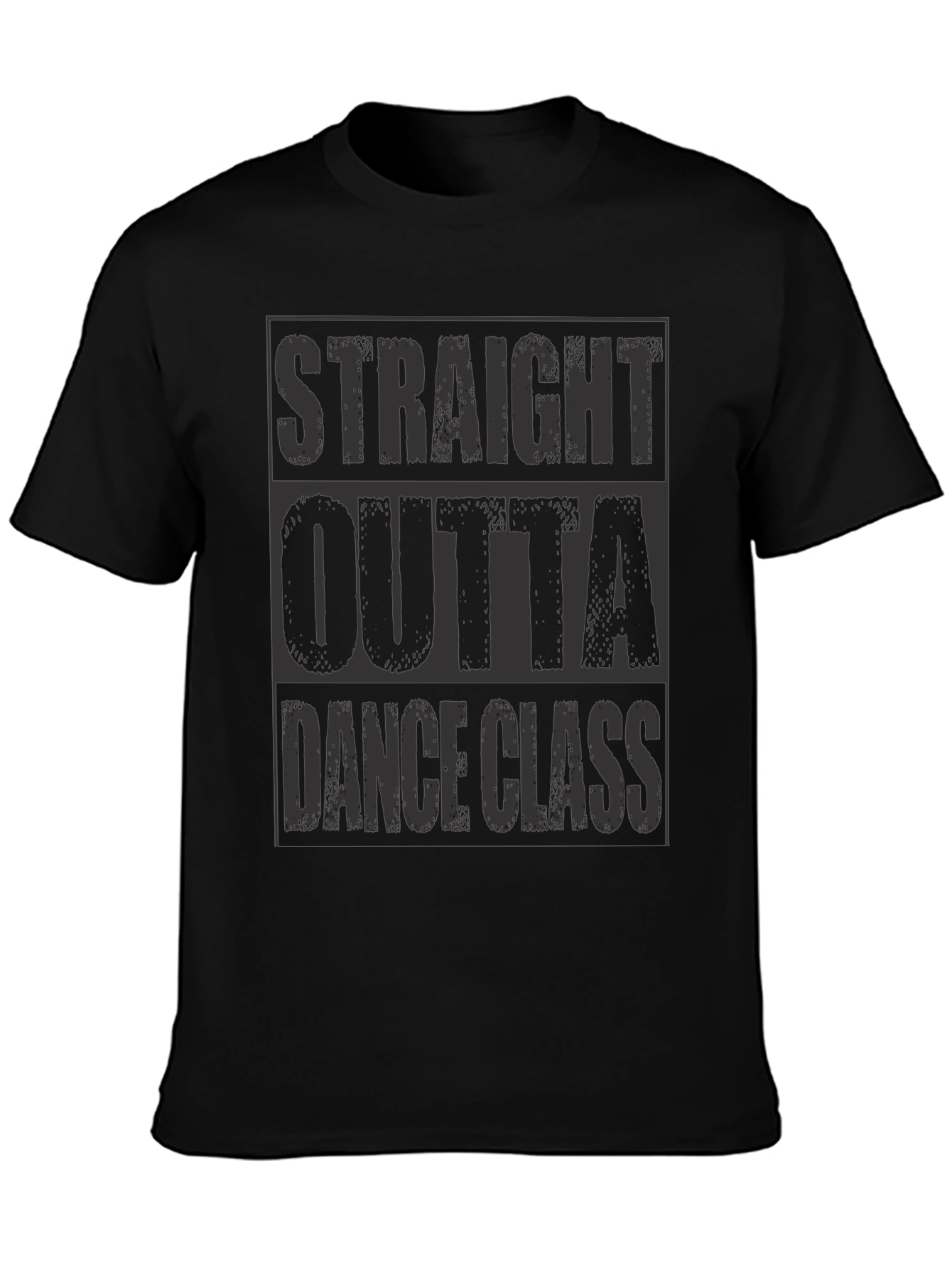 Black Straight Outta Dance Class T-Shirt view 3