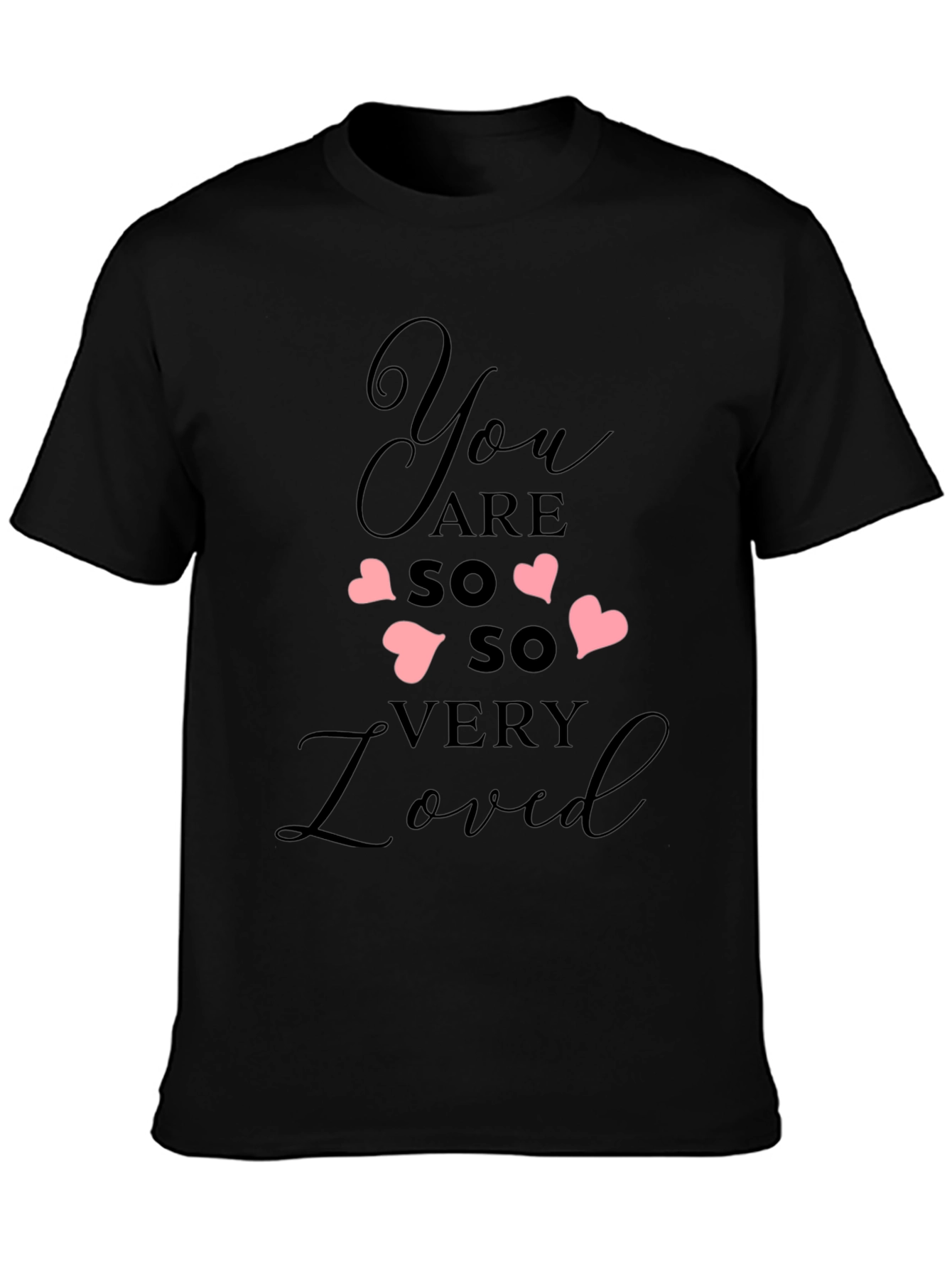 Black You Are So Very Loved Black Tee view 3