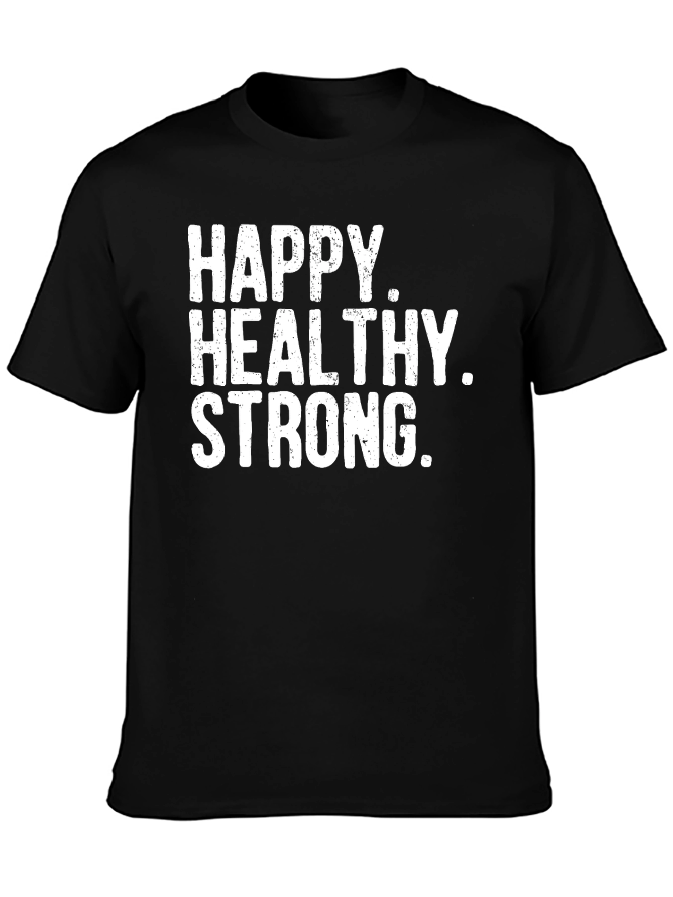 Black Happy Healthy Strong Black T-Shirt view 3