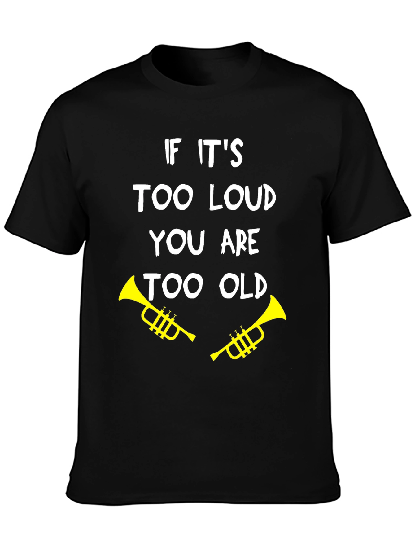Black Funny "Too Loud, Too Old" Trumpet Graphic Tee view 3