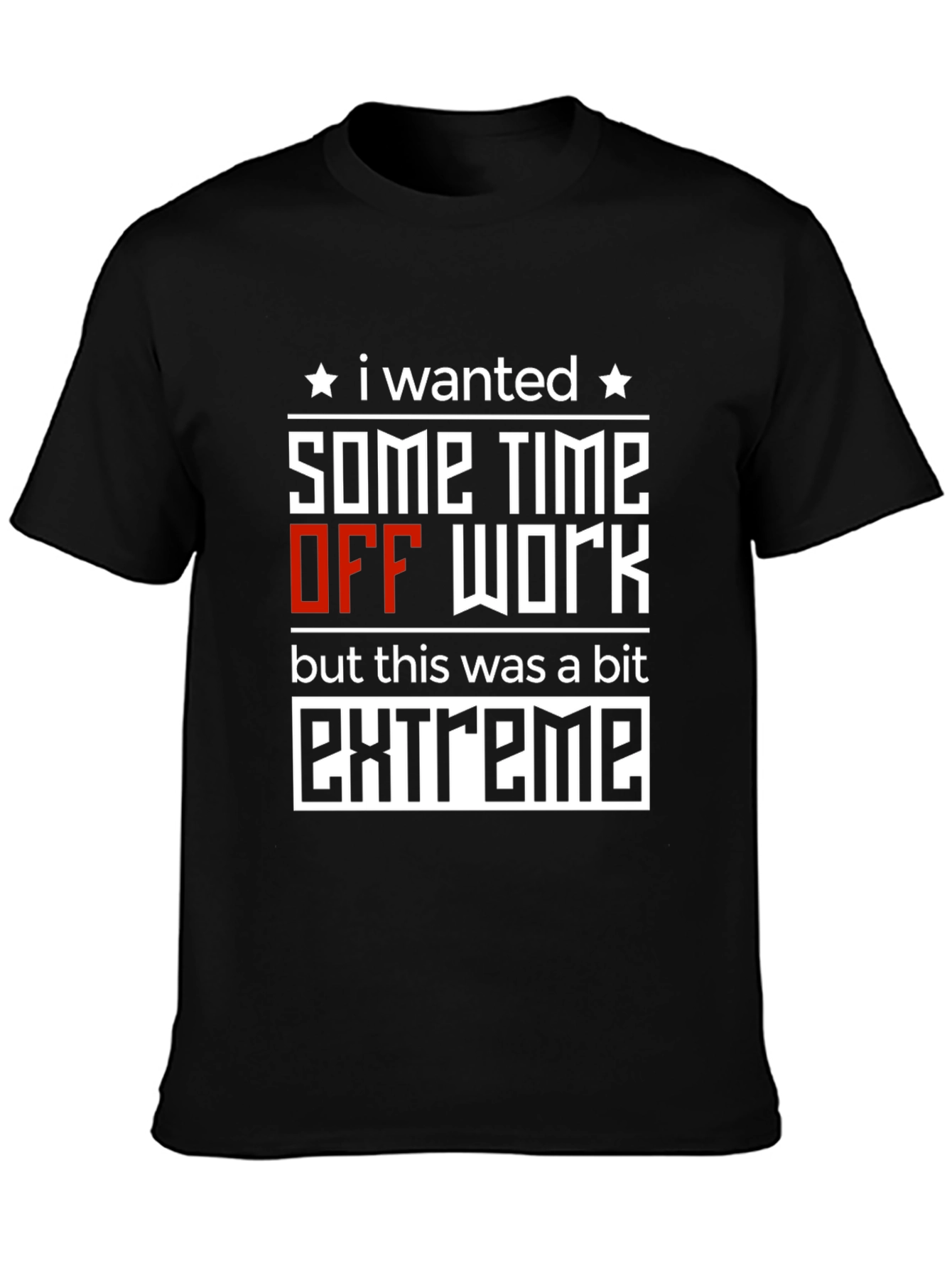 Black Extreme Time Off T-Shirt: Funny Work Humor Tee view 3