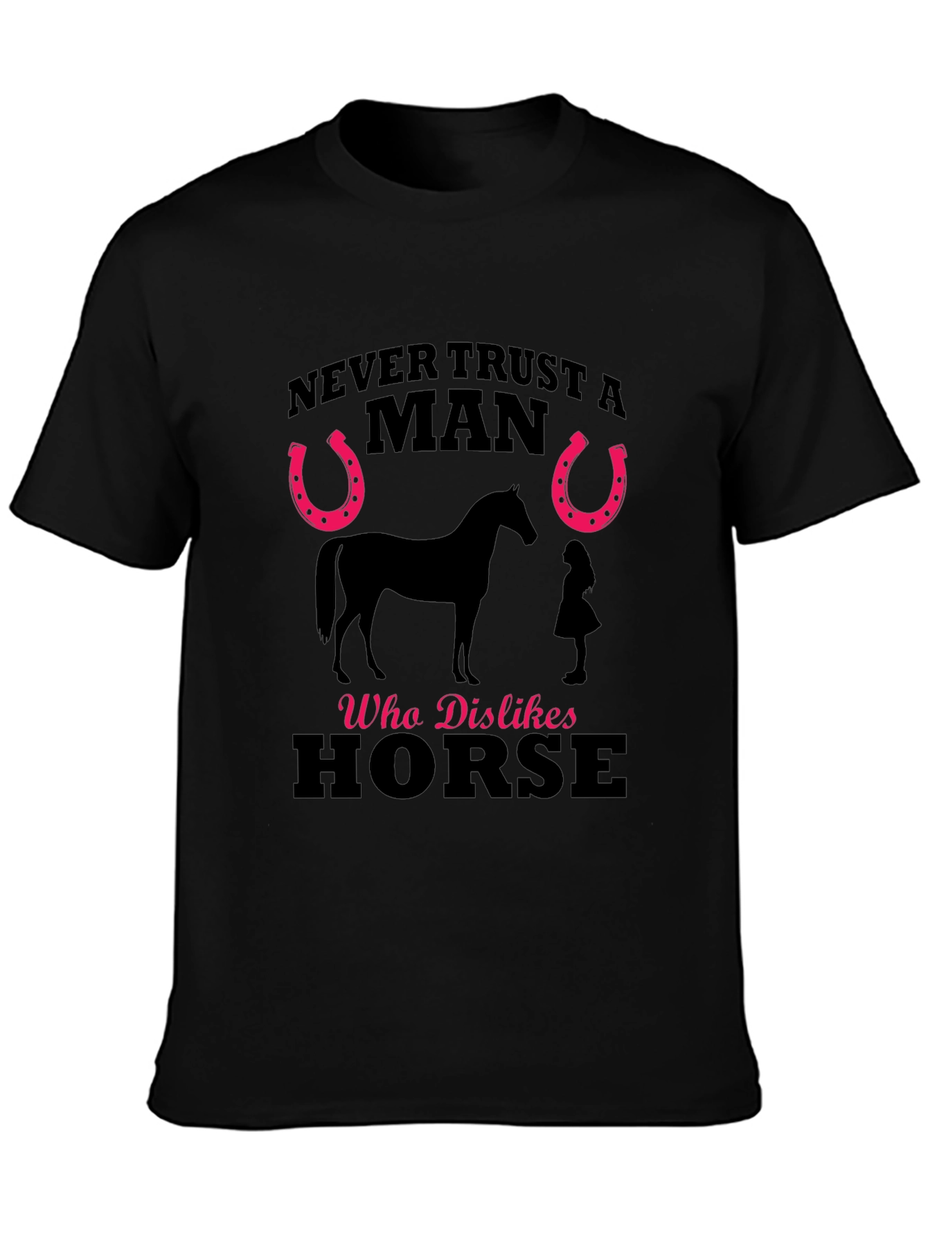 Black Never Trust a Man Who Dislikes Horse T-Shirt view 3