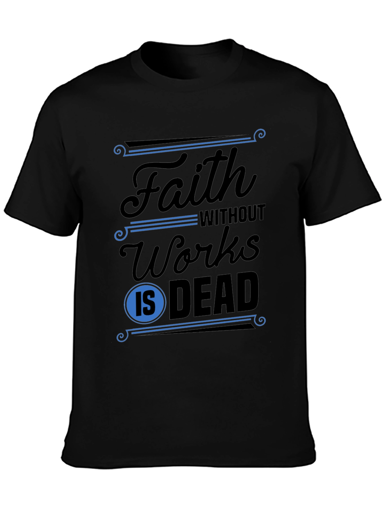 Black Faith Without Works T-Shirt view 3