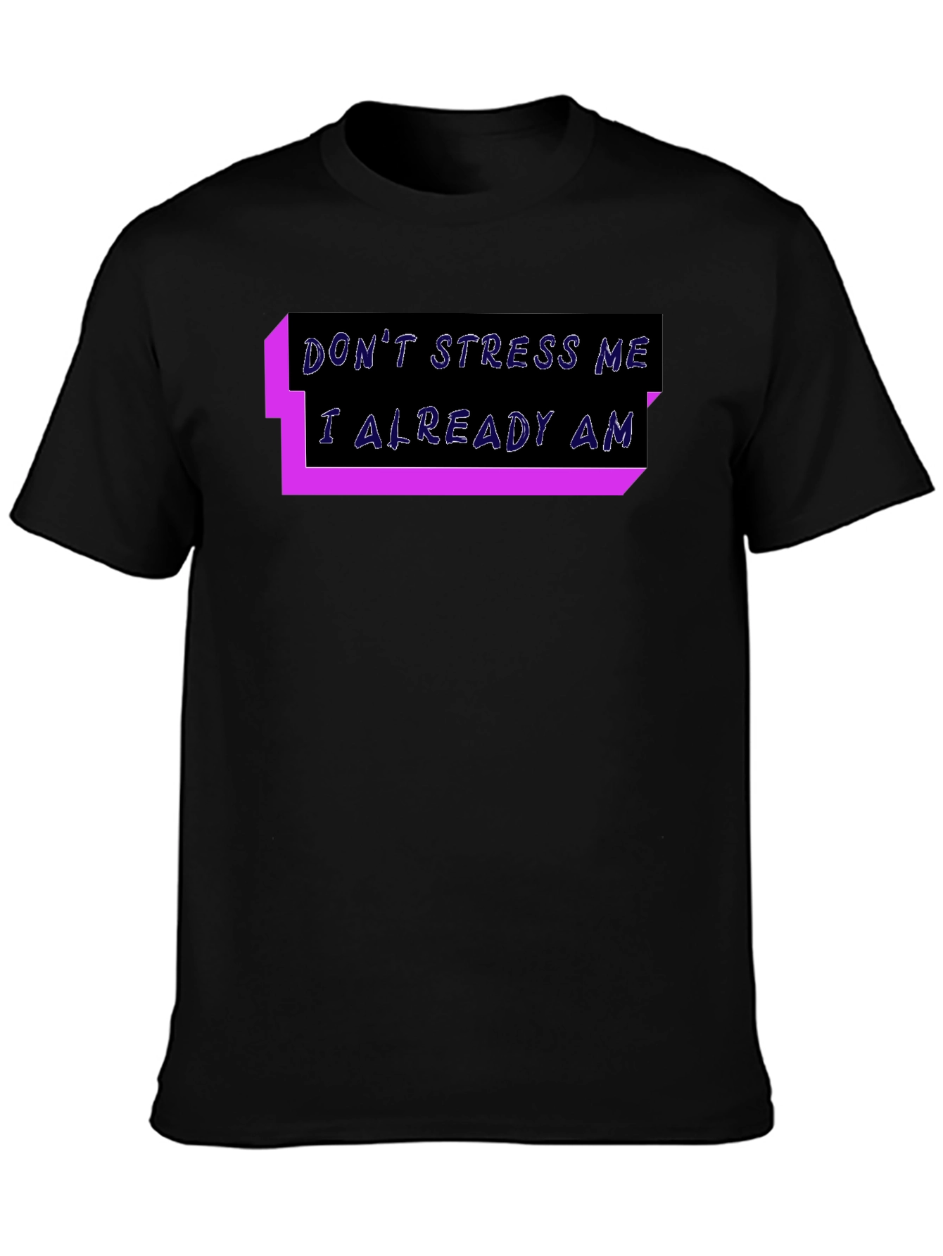 Black Don't Stress Me T-Shirt: Funny Graphic Tee view 3