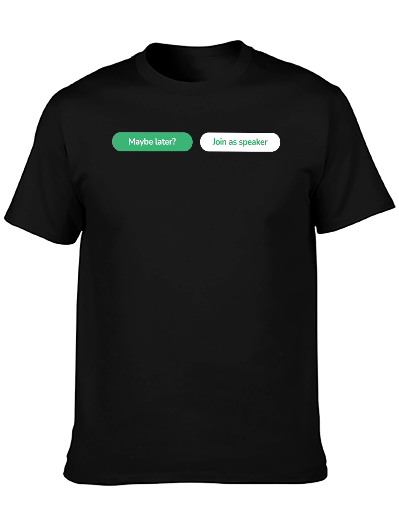 Black Funny "Maybe Later? Join as Speaker" T-Shirt view 3