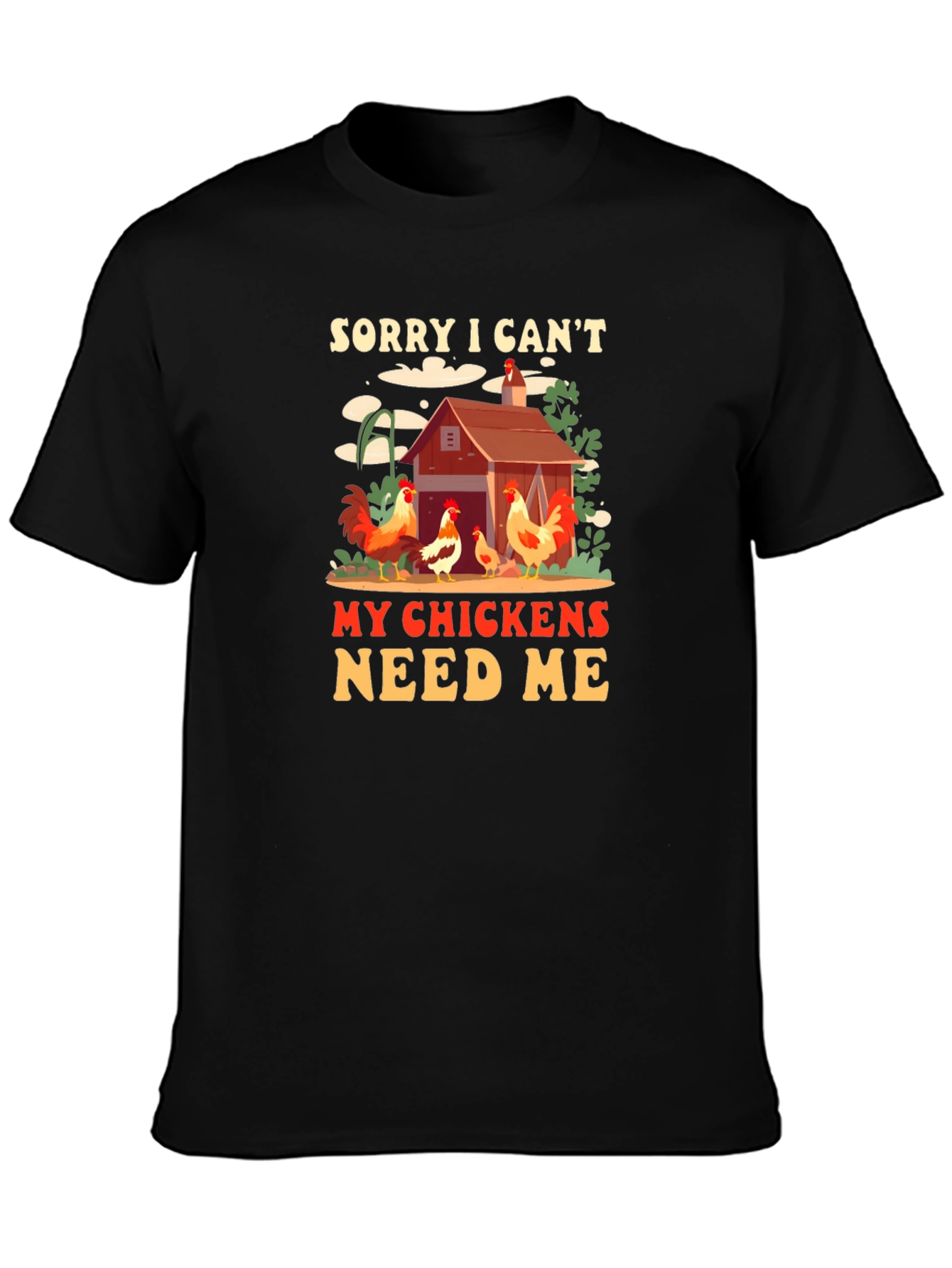 Black Sorry I Can't My Chickens Need Me Graphic Tee view 3