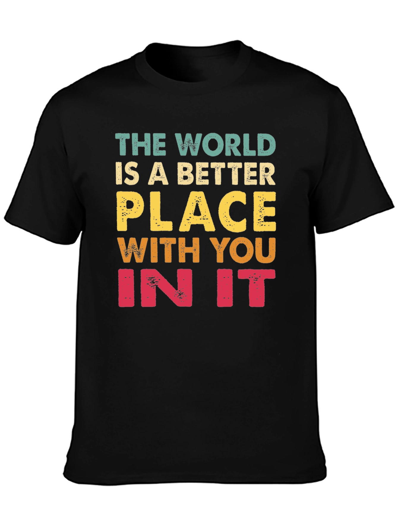 Black The World Is Better With You T-Shirt view 3