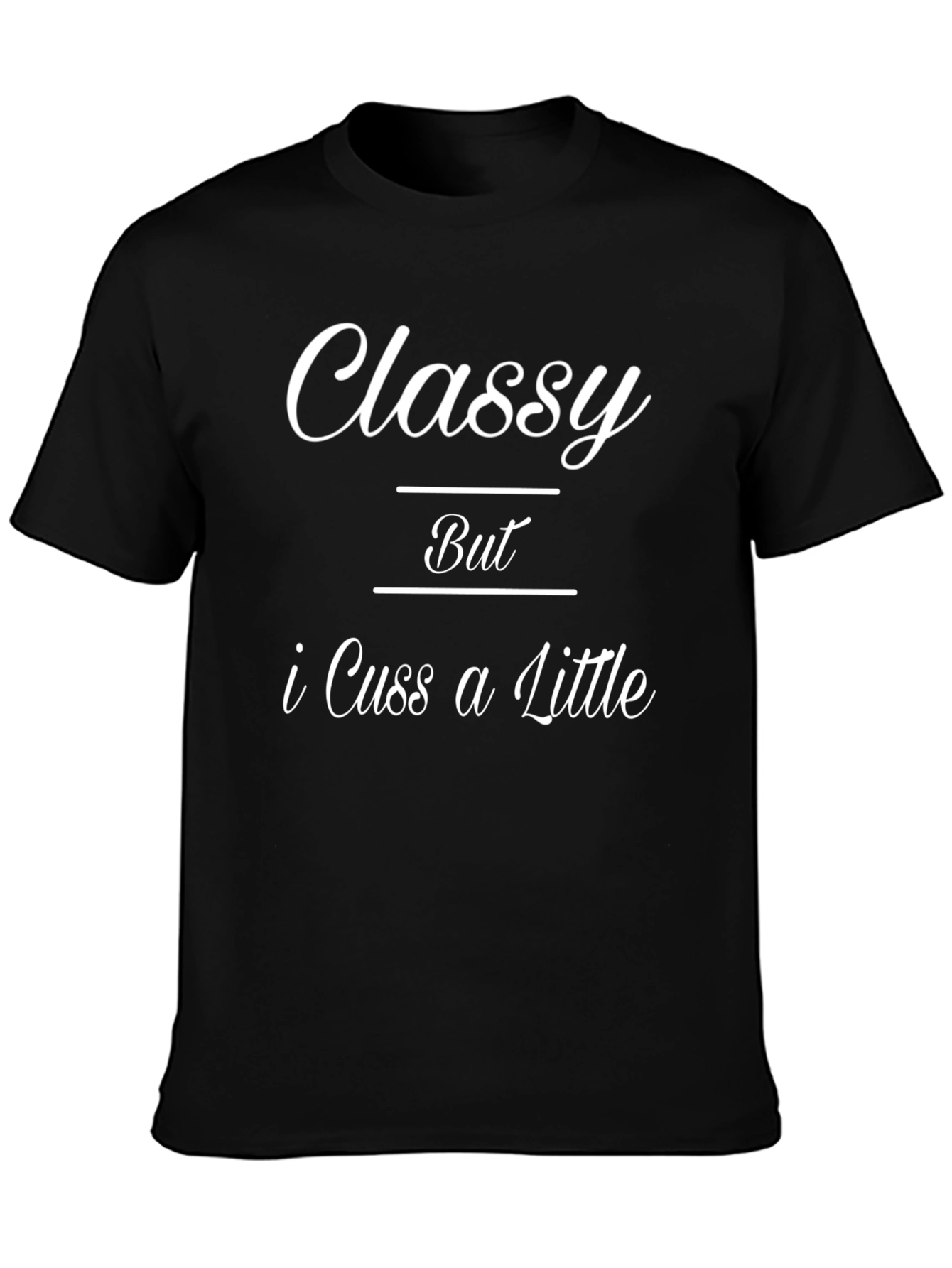 Black Classy But I Cuss a Little Black T-Shirt view 3