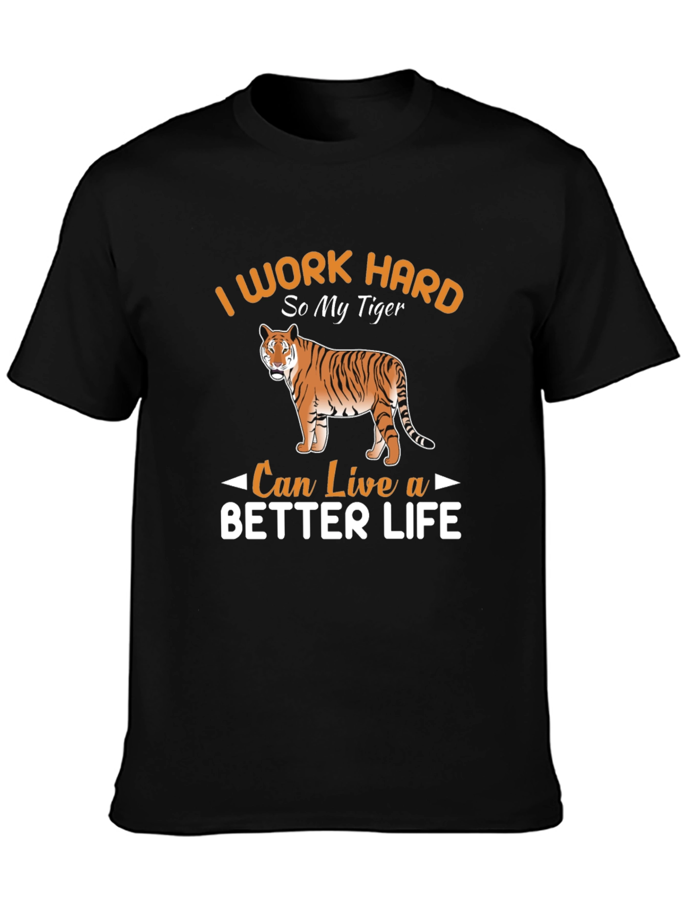 Black I Work Hard So My Tiger Can Live a Better Life T-Shirt view 3