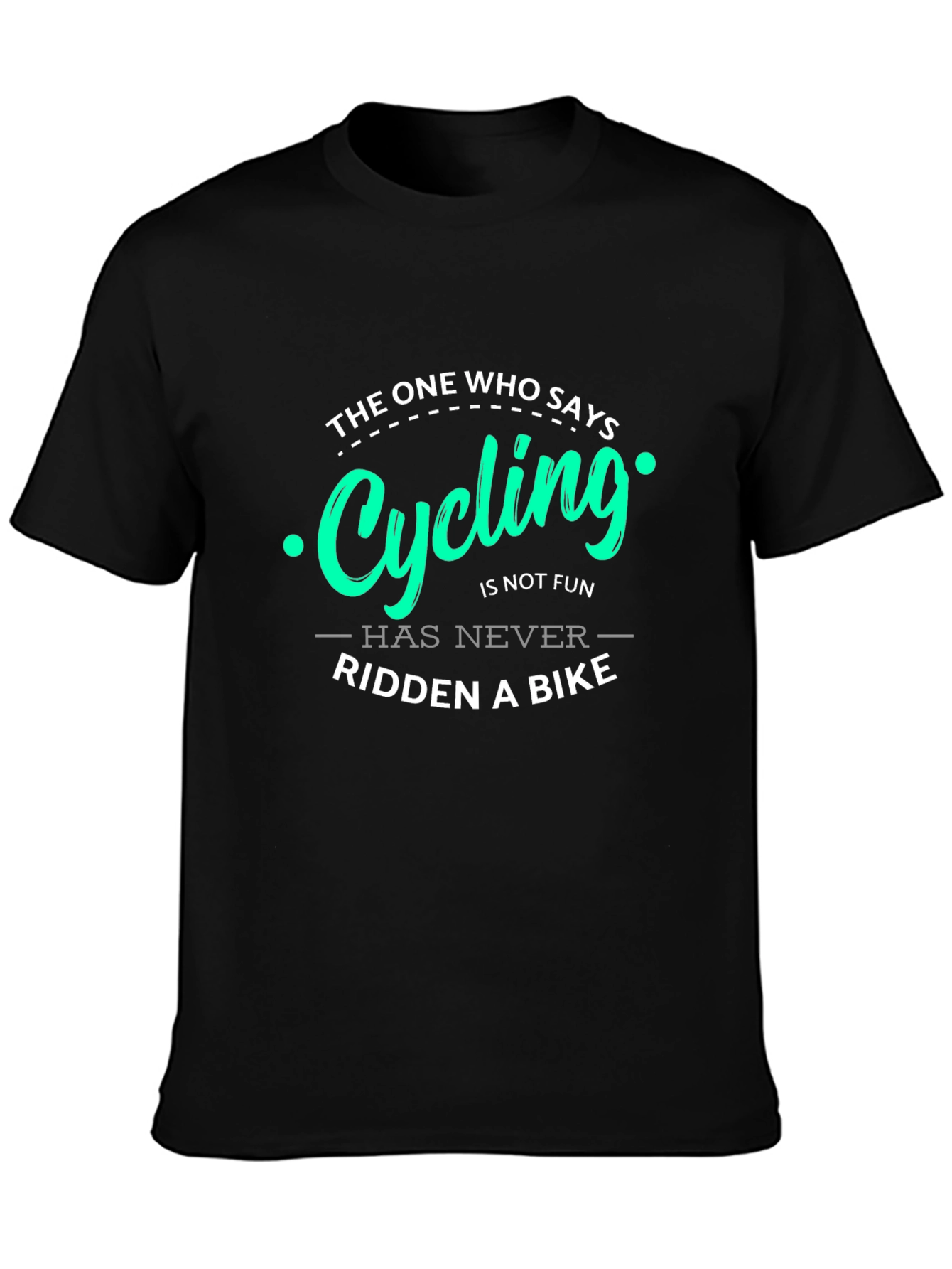 Black Cycling Fun T-Shirt: Never Ridden a Bike view 3