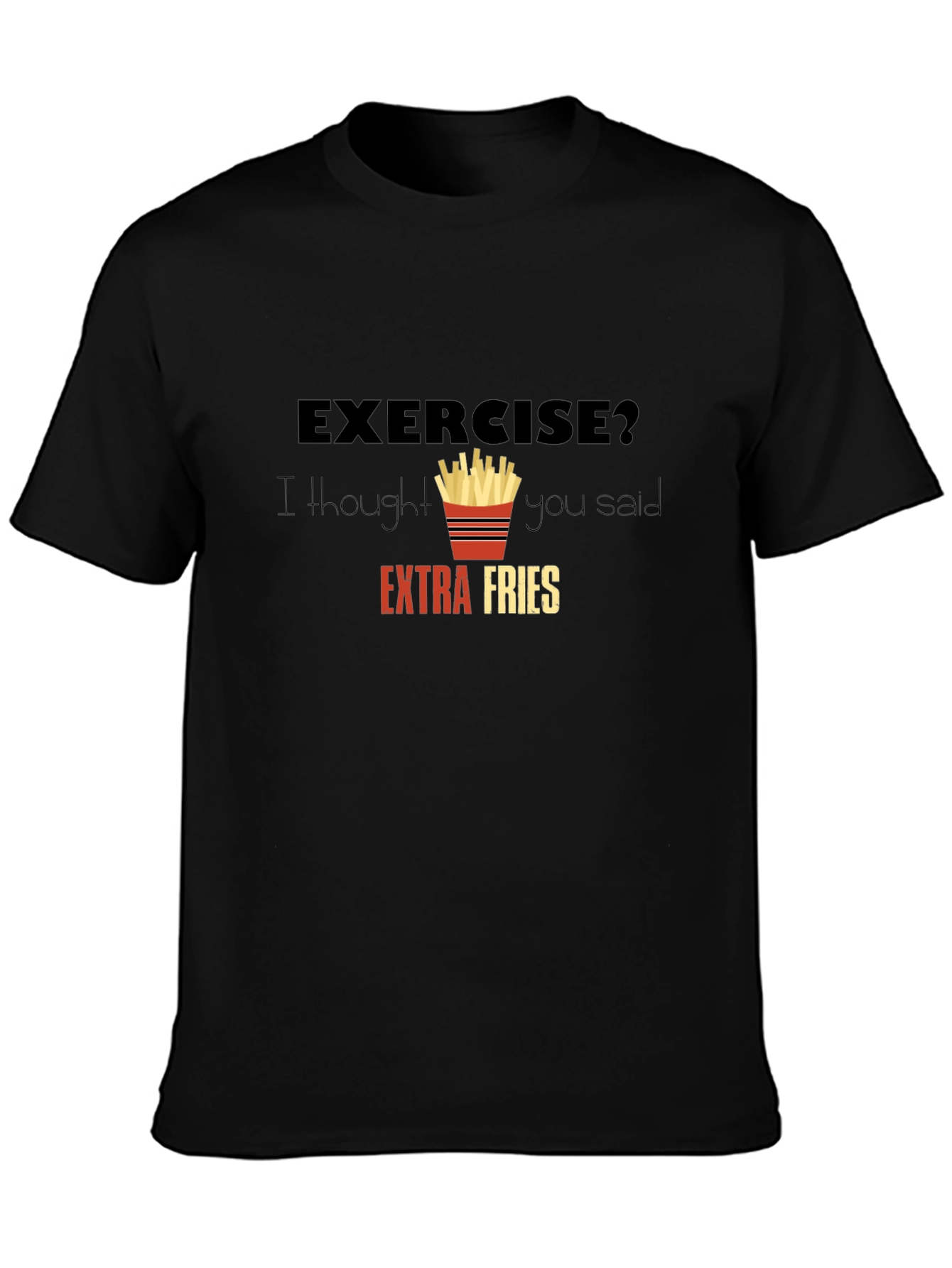 Black Exercise? Extra Fries Graphic T-Shirt - Funny Foodie Tee view 3