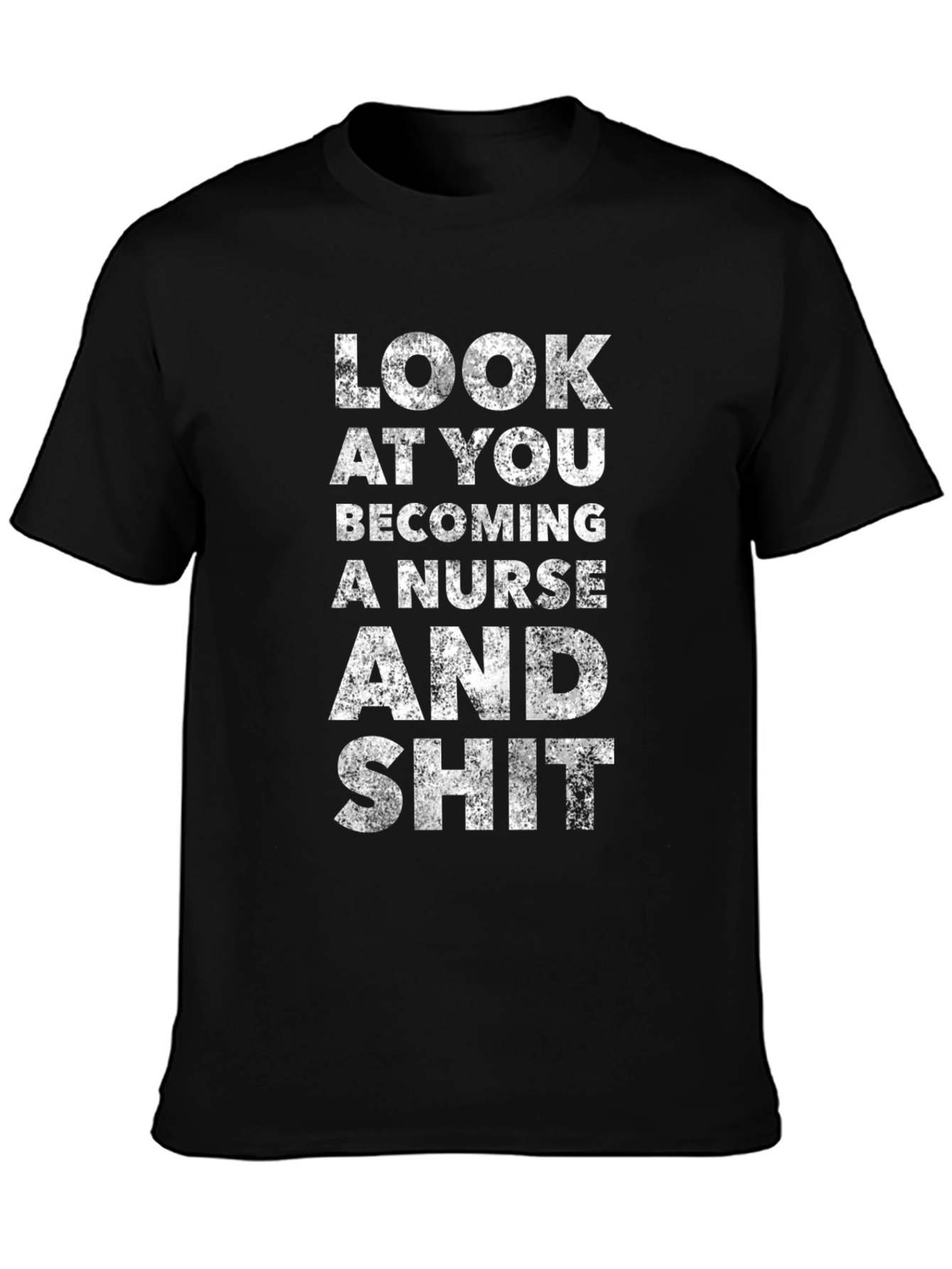 Black Funny Nurse T-Shirt - "Look At You Becoming A Nurse" view 3
