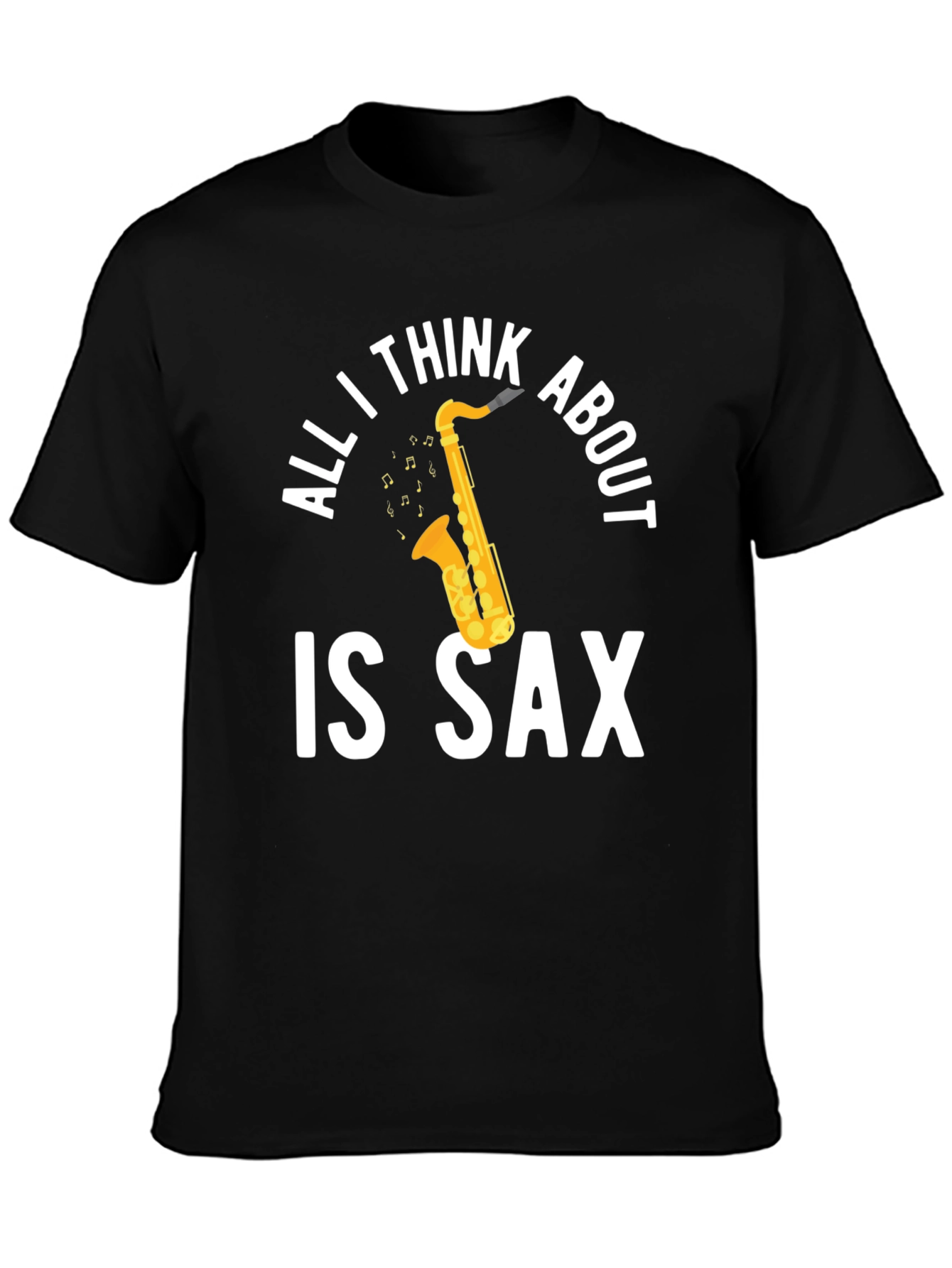 Black All I Think About Is Sax T-Shirt view 3