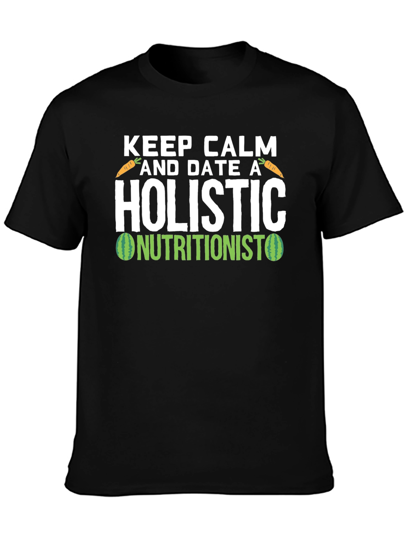 Black Holistic Nutritionist T-Shirt - Keep Calm and Date One view 3