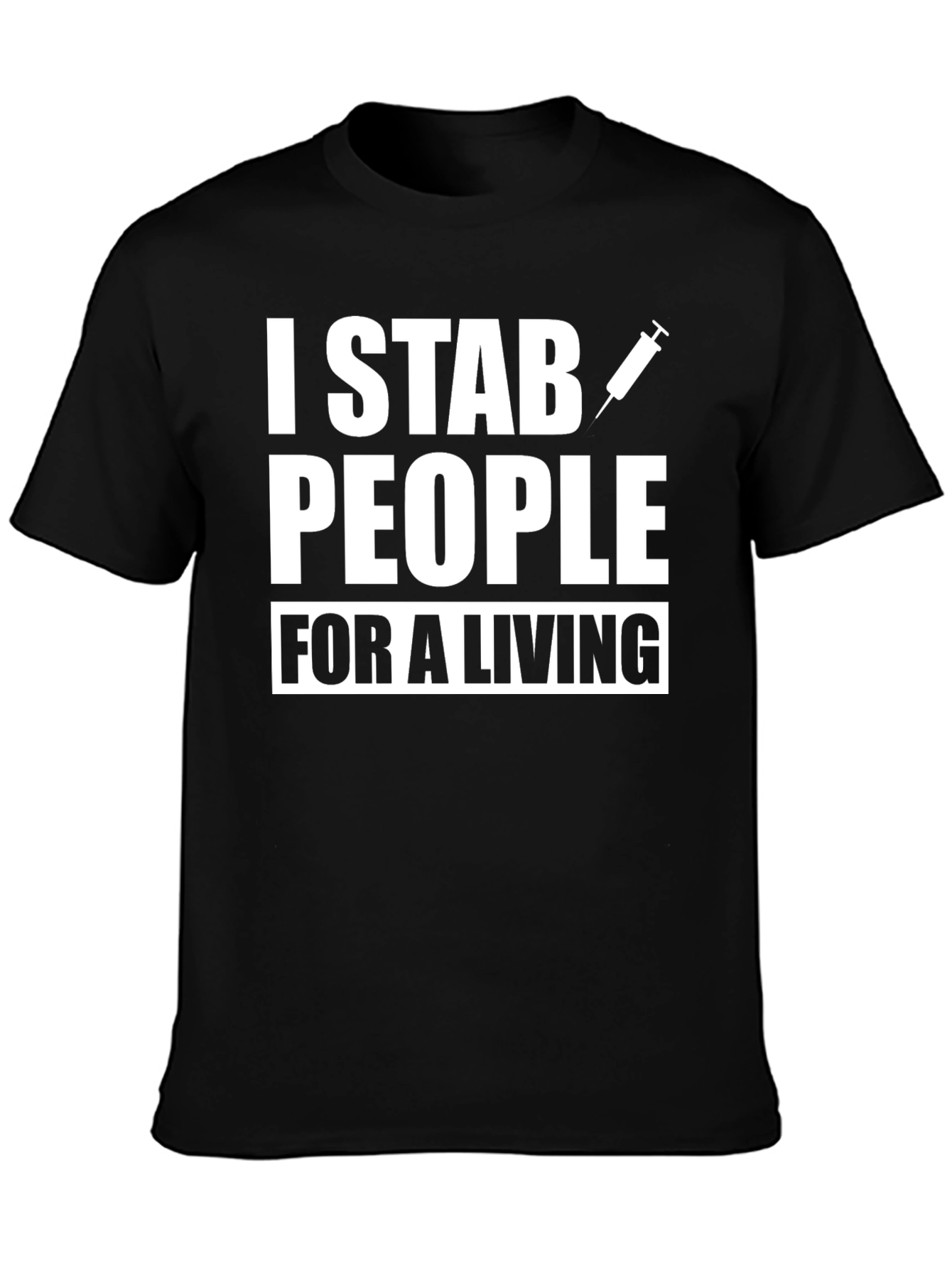 I Stab People For a Living - Funny T-Shirt - 3