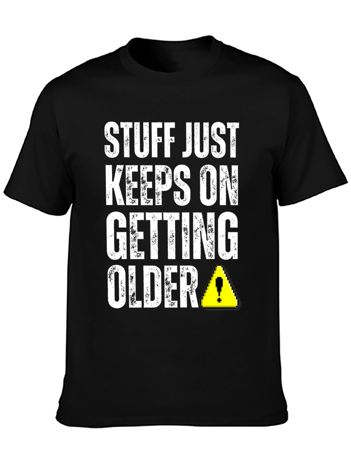 Black Stuff Just Keeps On Getting Older T-Shirt view 3