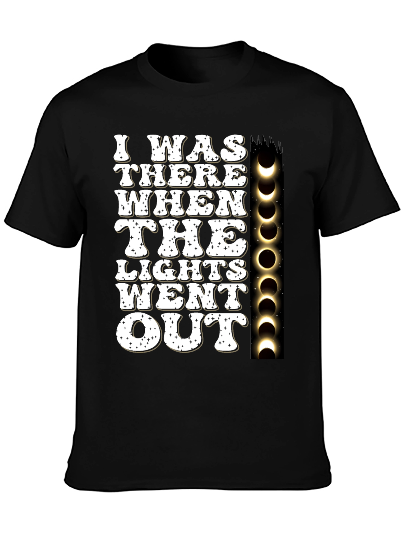 Black I Was There When The Lights Went Out T-Shirt view 3