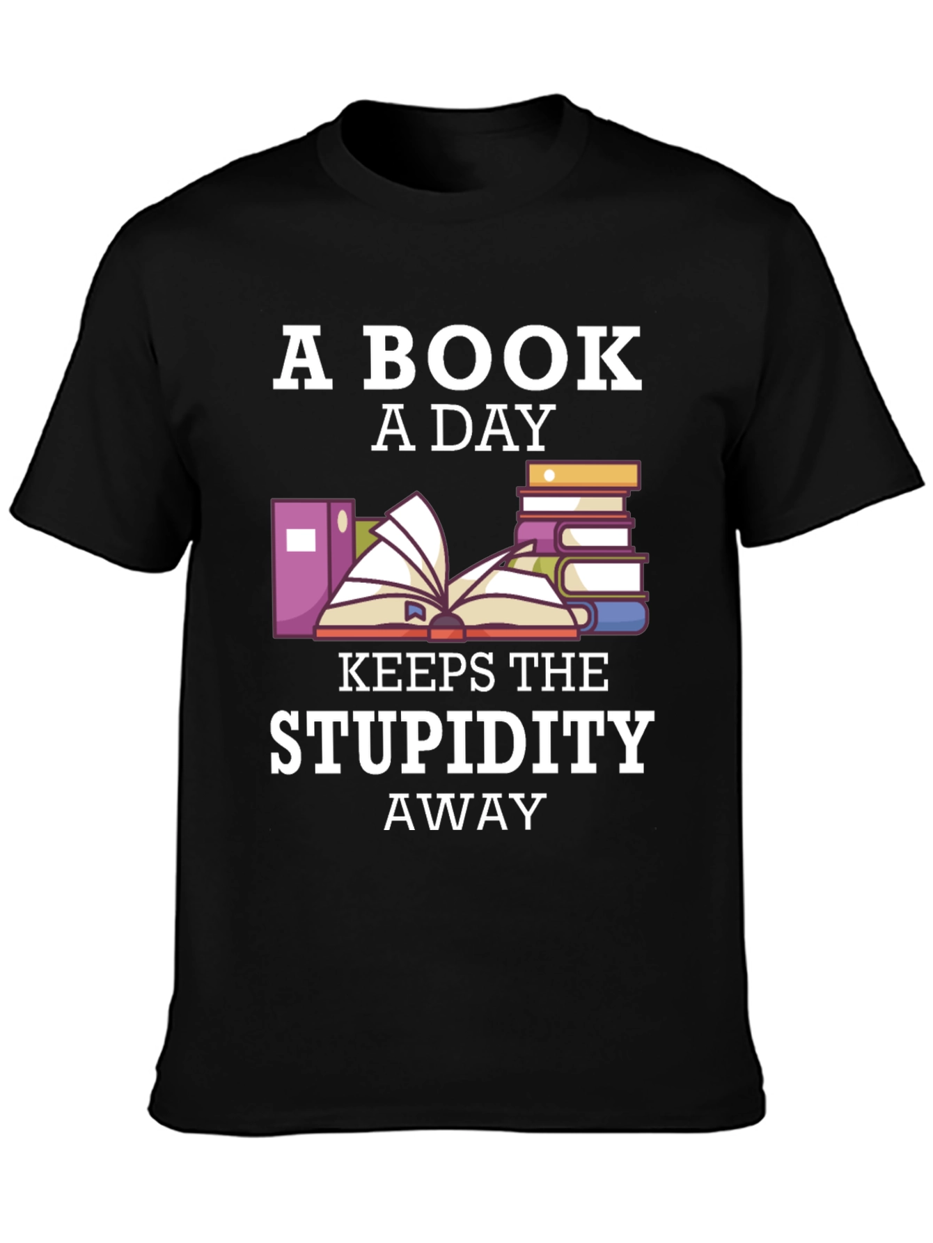 Black A Book A Day Keeps The Stupidity Away T-Shirt view 3