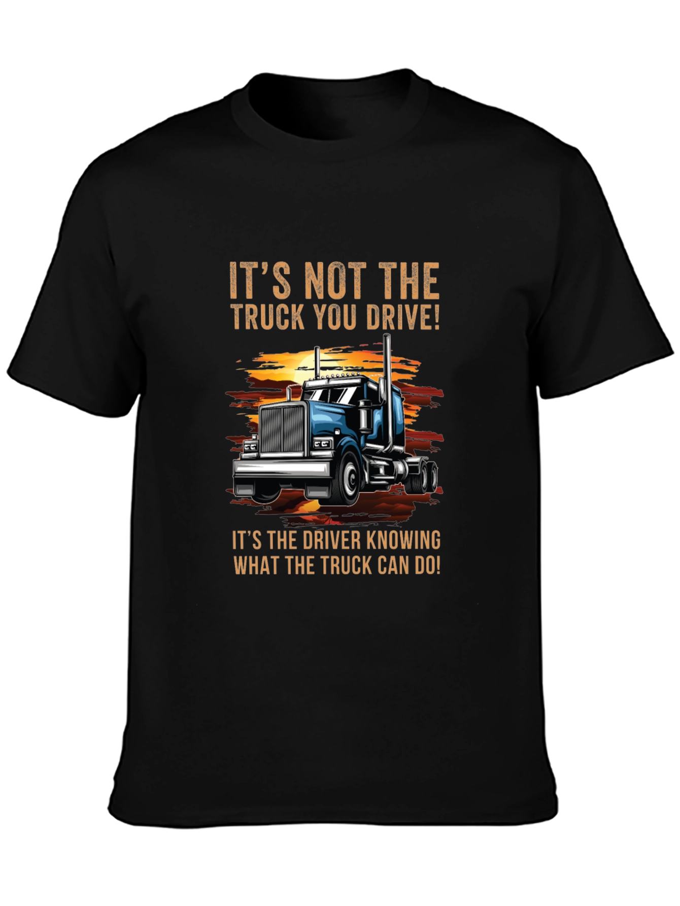 Black Truck Driver T-Shirt - It's Not the Truck, It's the Driver! view 3