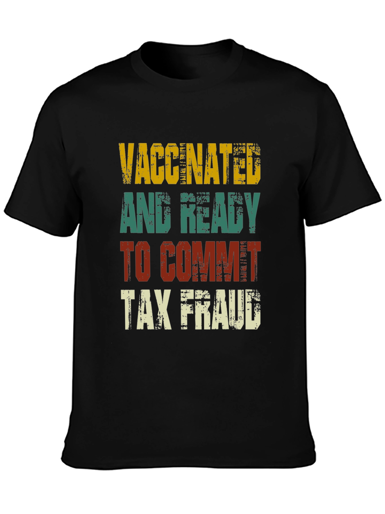 Black Vaccinated and Ready Tax Fraud T-Shirt view 3