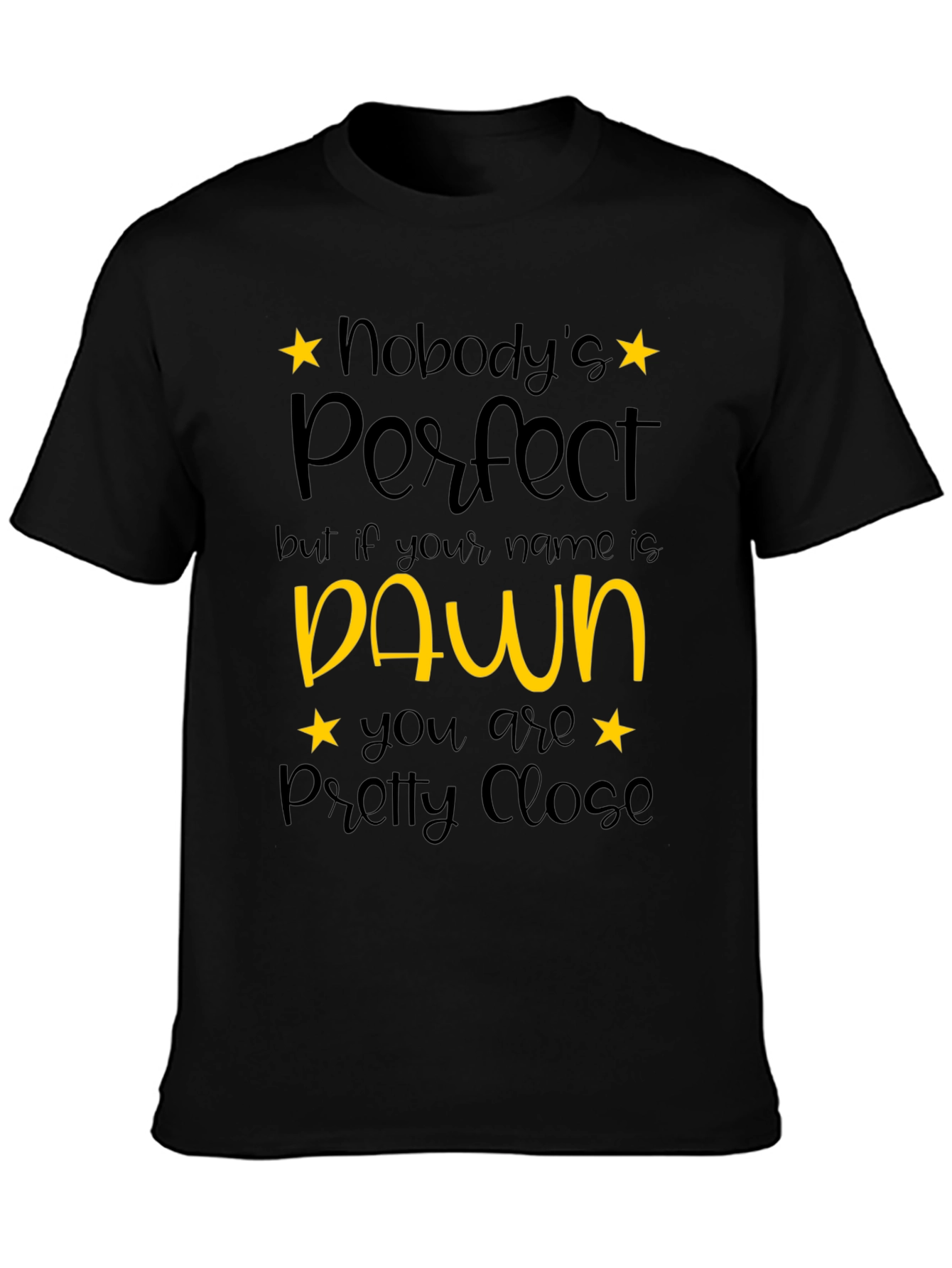 Black Nobody's Perfect Dawn T-Shirt - Unique Gift view 3